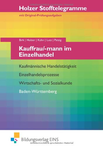 Stofftelegramme Kauffrau/-mann im Einzelhandel-Kaufmännische Handelstätigkeit, Einzelhandelsprozesse, Wirtschafts- und Sozialkunde Baden Württemberg, ... Wirtschafts- und Sozialkunde Aufgabenband Study Guides