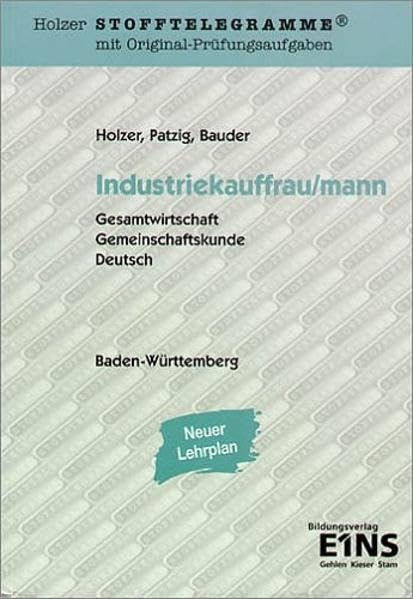 Stofftelegramme Industriekauffrau/mann: Gesamtwirtschaft, Gemeinschaftskunde, Deutsch. Baden-Württemberg. Aufgabenband Business, Finance & Career