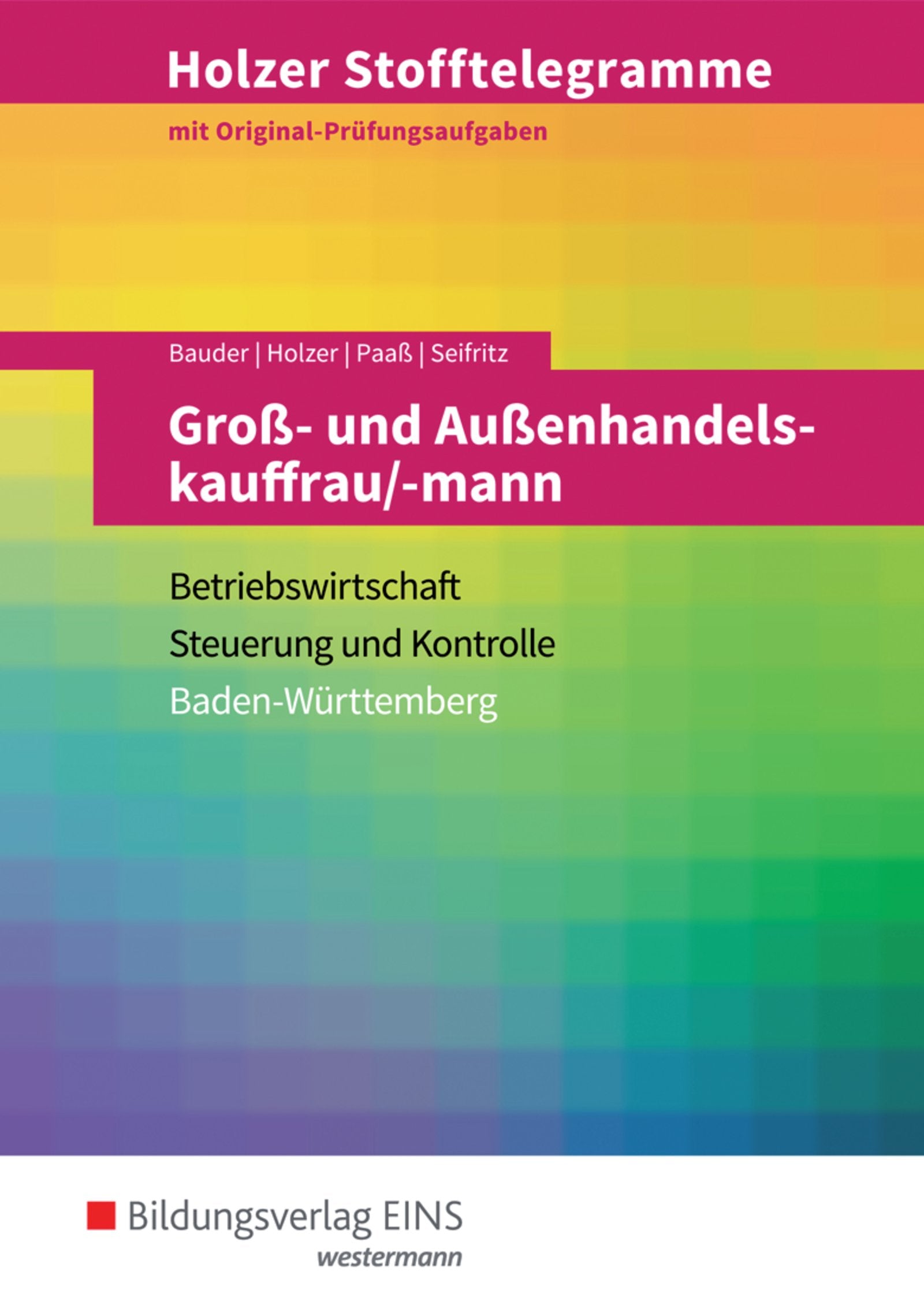 Holzer Stofftelegramme Groß- und Außenhandelskauffrau/-mann. Aufgabenband. Baden-Württemberg Business, Finance & Career