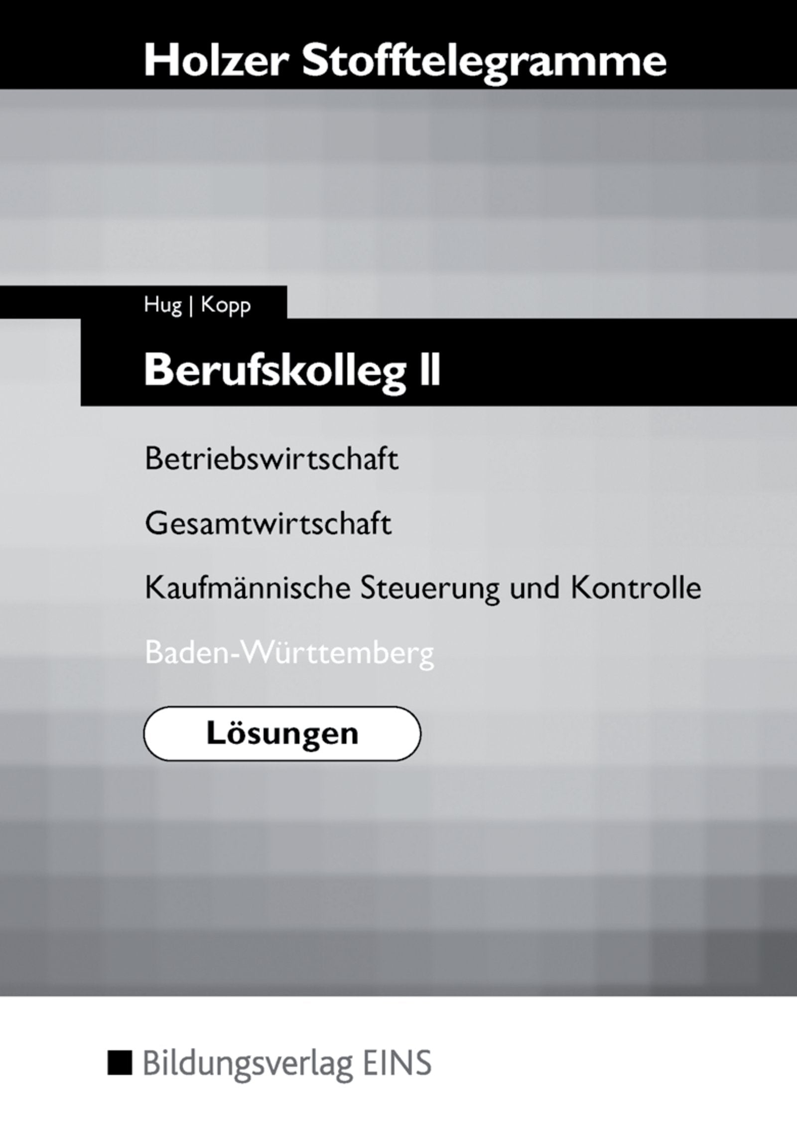 Stofftelegramm für das Berufskolleg 2. Lösungen. Baden-Württemberg Business, Finance & Career