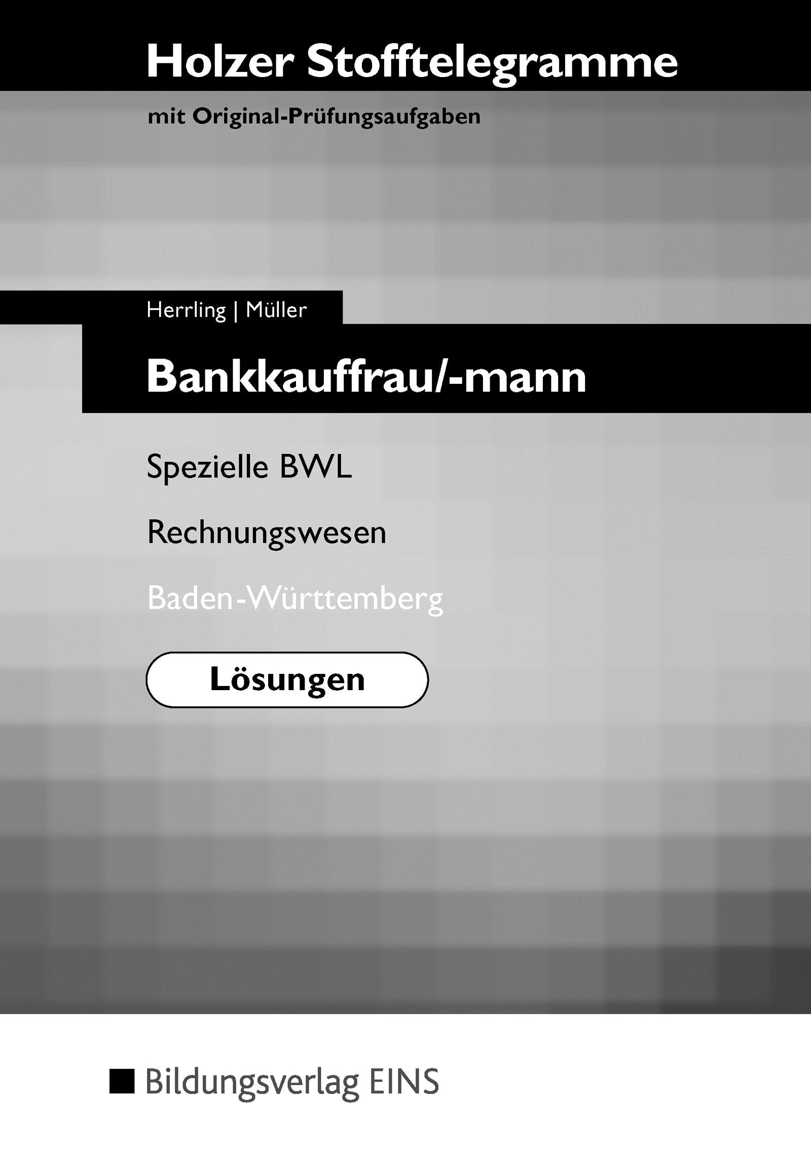 Holzer Stofftelegramme Baden-Württemberg – Bankkauffrau/-mann Study Guides
