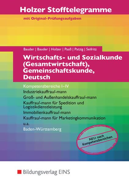 Holzer Stofftelegramme Baden-Württemberg / Holzer Stofftelegramme Baden-Württemberg - Wirtschafts- und Sozialkunde (Gesamtwirtschaft), ... / Kompetenzbereiche I-IV: Aufgabenband Study Guides