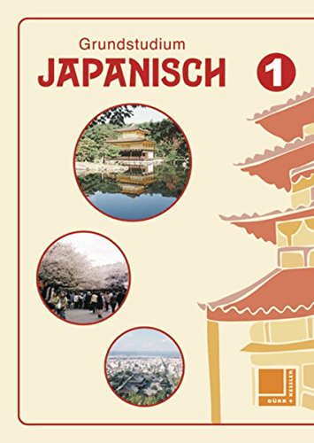 Grundstudium Japanisch . Band 1. Schülerbuch: Schulbuch Study Guides