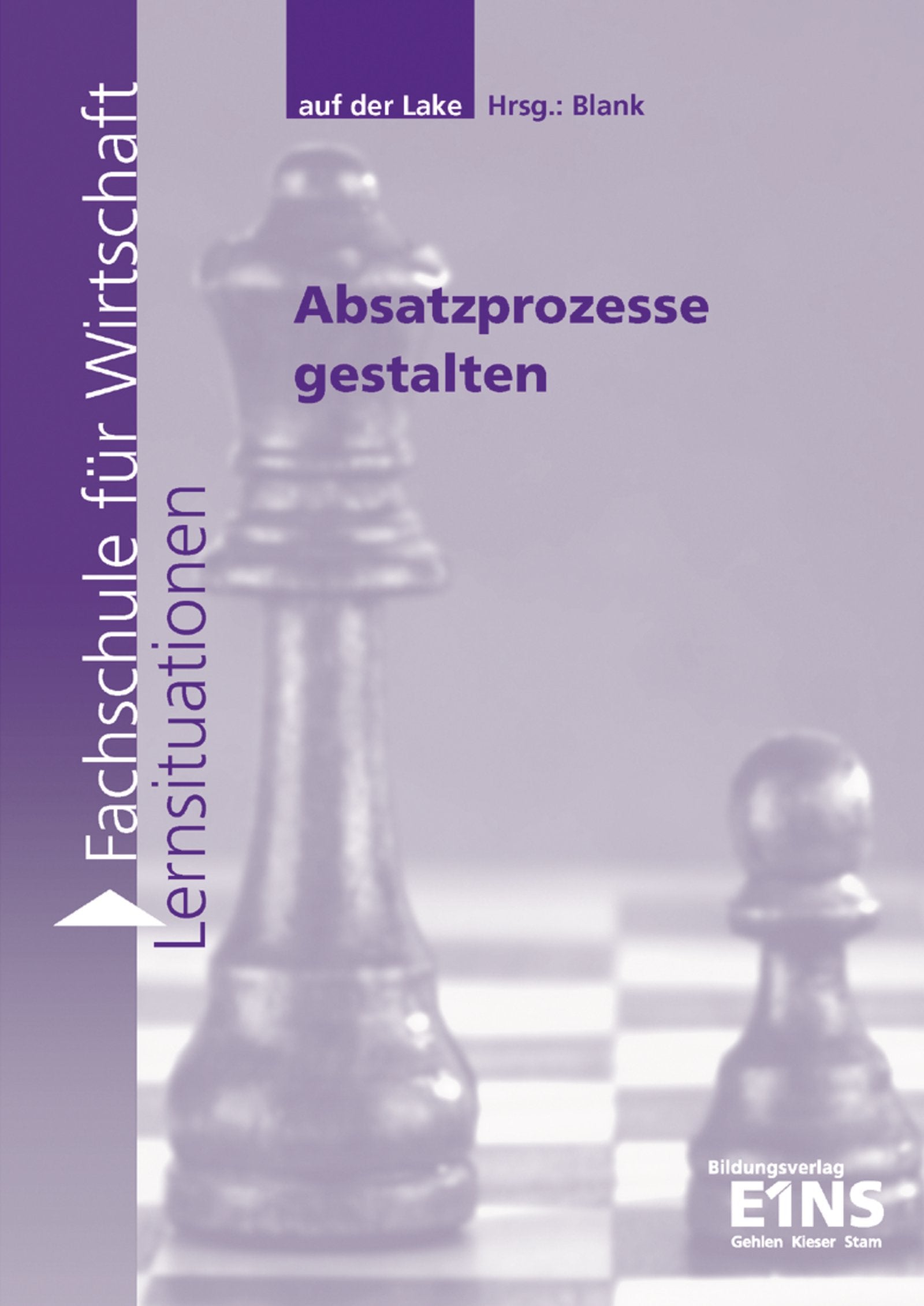 Absatzprozesse gestalten. Arbeitsheft Business, Finance & Career Books