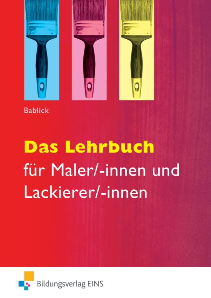 Das Lehrbuch: für Maler/-innen und Lackierer/-innen Schülerband (Das Lehrbuch für Maler / -innen und Lackierer / -innen: Das Lehrbuch) Study Guides