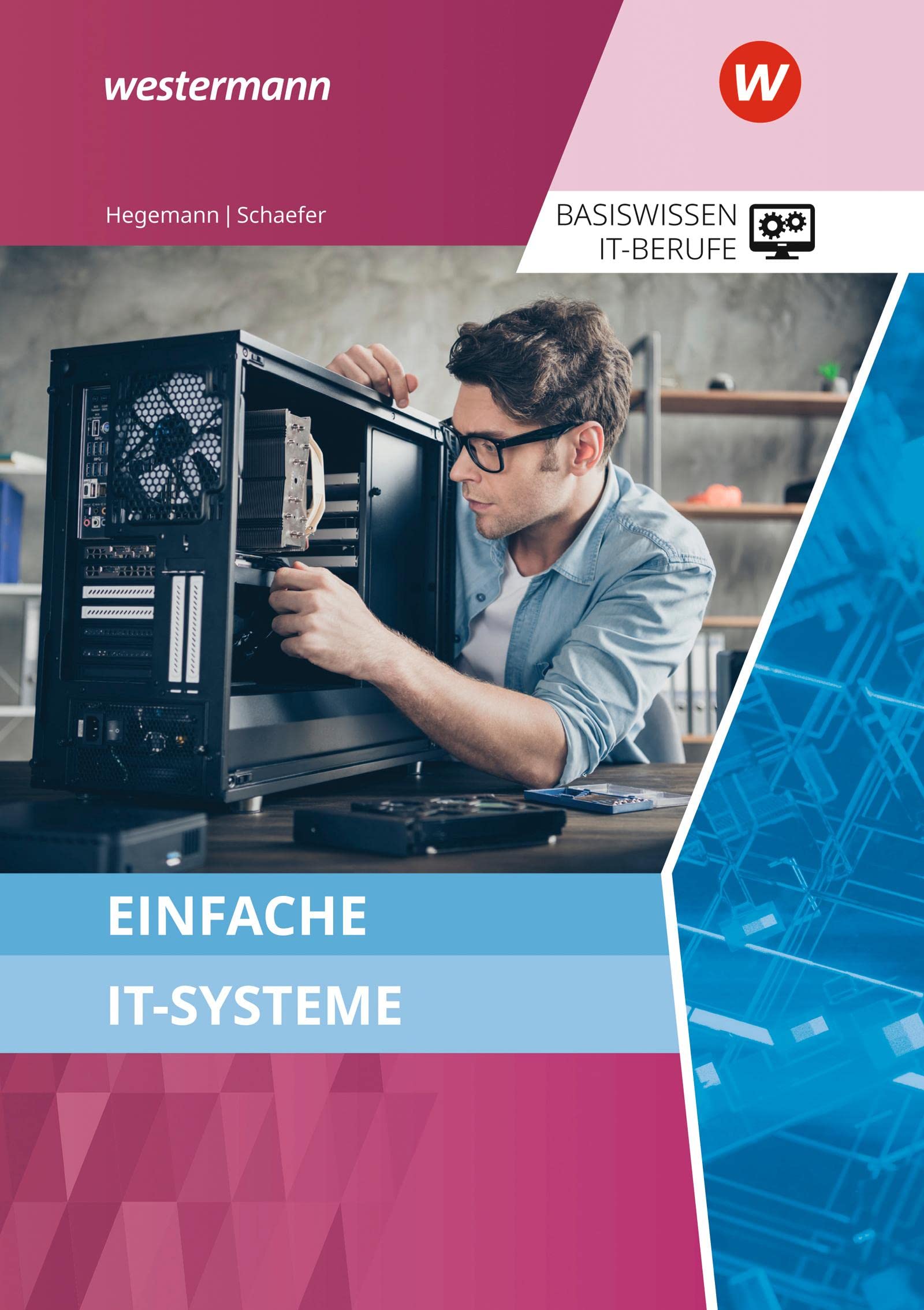 Basiswissen IT-Berufe. Einfache IT-Systeme Schulbuch Business, Finance & Career
