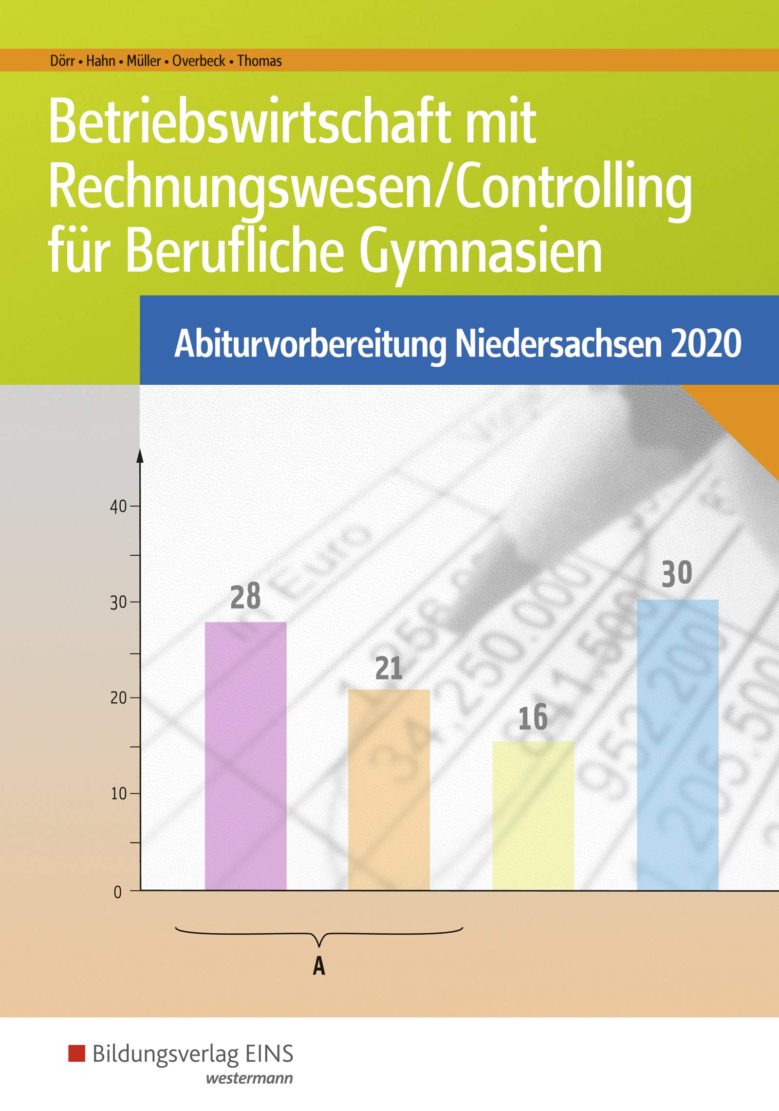 Betriebswirtschaft mit Rechnungswesen/Controlling für Berufliche Gymnasien. Abiturvorbereitung Niedersachsen 2020: Arbeitsheft Business, Finance & Career