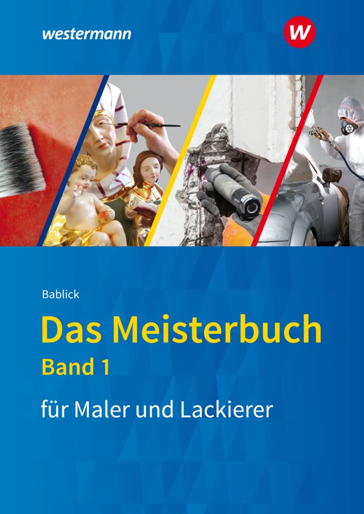Das Meisterbuch für Maler und Lackierer: Band 1 (Das Meisterbuch für Maler / -innen und Lackierer / -innen) Study Guides