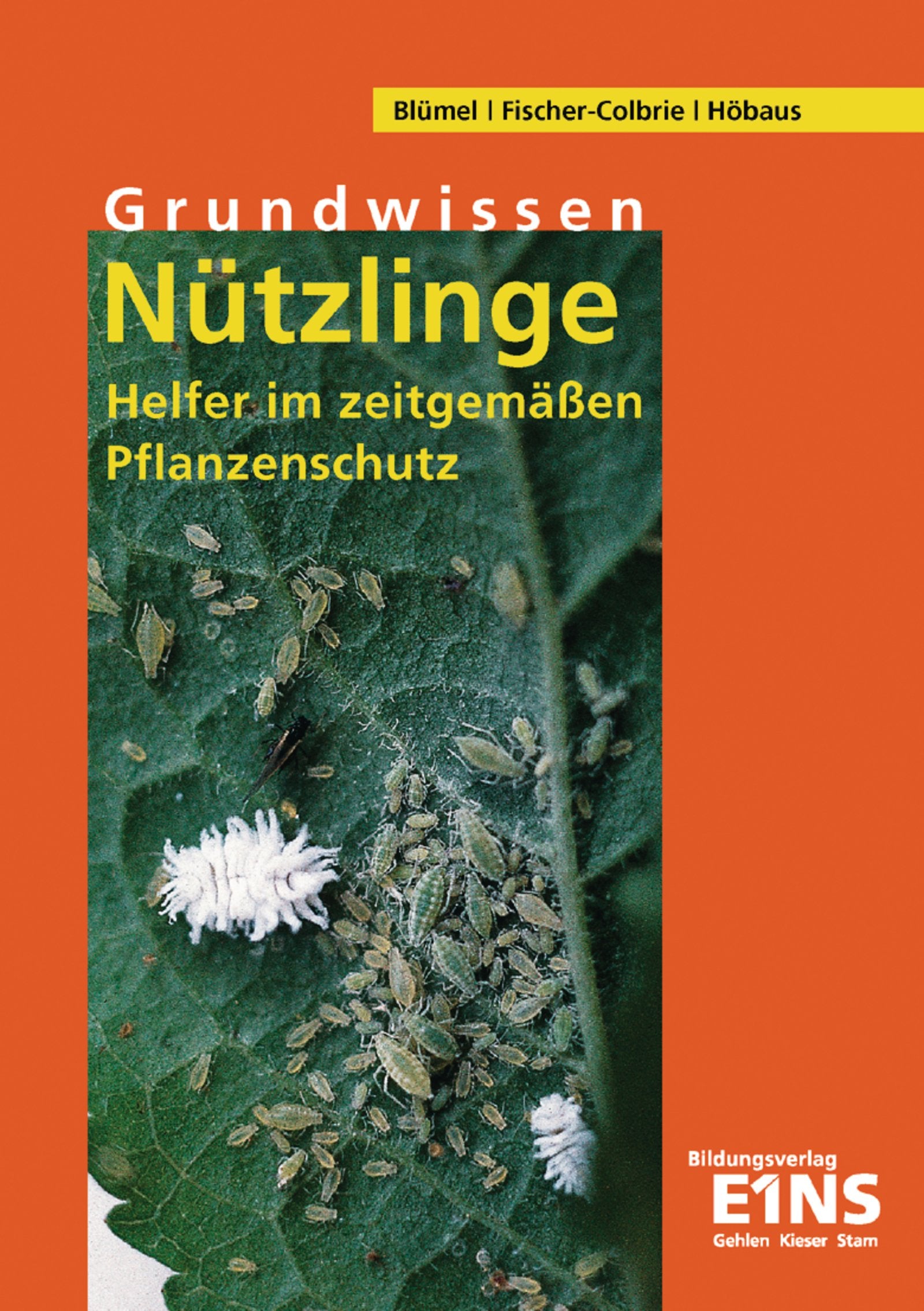 Grundwissen Nützlinge: Helfer im zeitgemäßen Pflanzenschutz Business, Finance & Career
