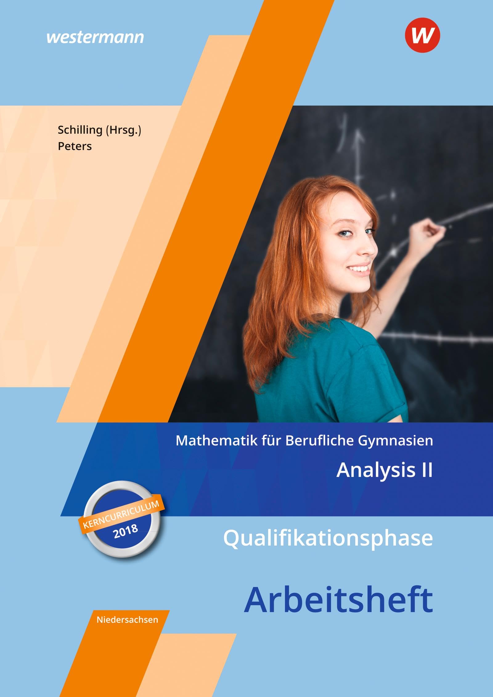 Mathematik für Berufliche Gymnasien. Qualifikationsphase. Arbeitsheft. Kerncurriculum 2018. Niedersachsen book