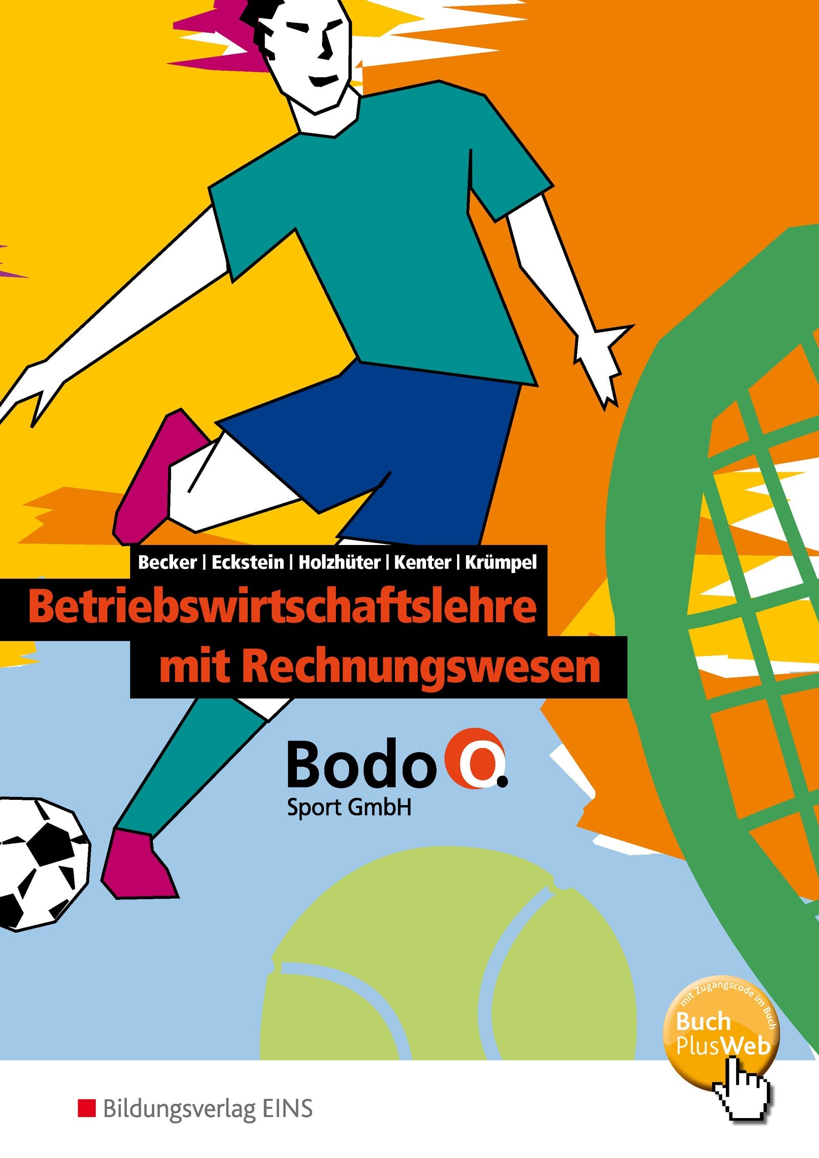 Wirtschaft und Verwaltung Bodo O. Sport GmbH: Betriebswirtschaftslehre mit Rechnungswesen: Arbeitsbuch Business, Finance & Career