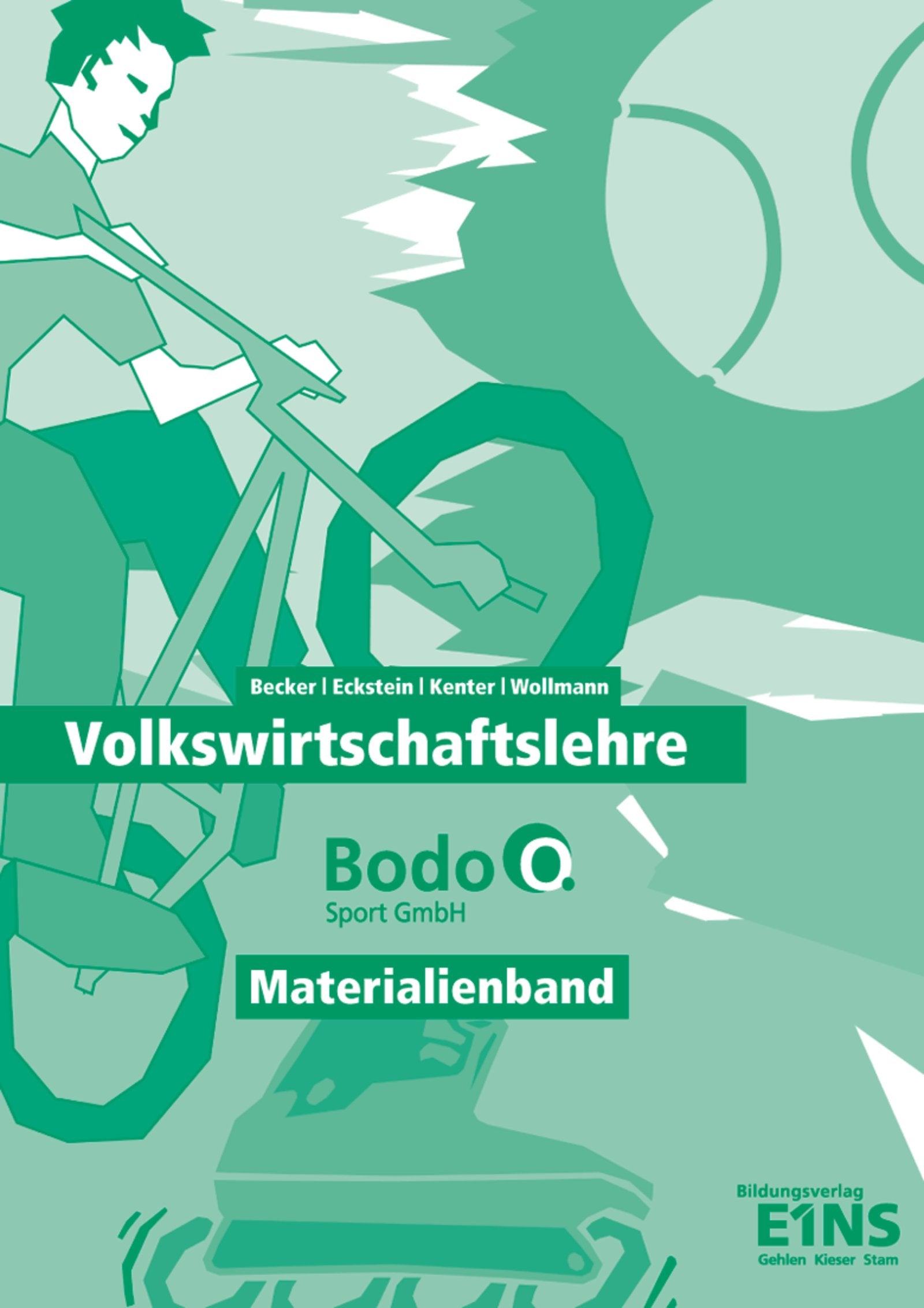Wirtschaft und Verwaltung Bodo O. Sport GmbH: Volkswirtschaftslehre: Lehrermaterial Learning & Reference