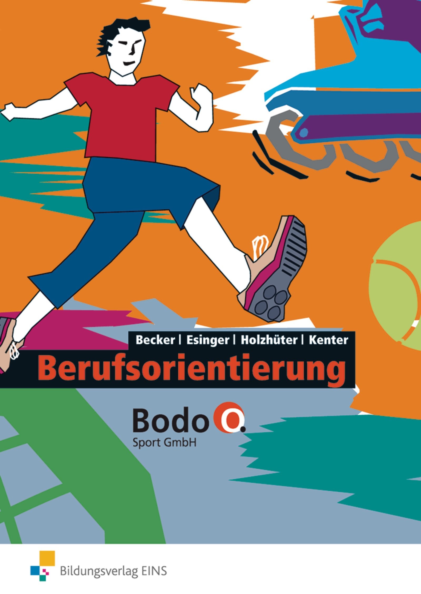 Wirtschaft und Verwaltung Bodo O. Sport GmbH: Berufsorientierung: Schülerband Study Guides