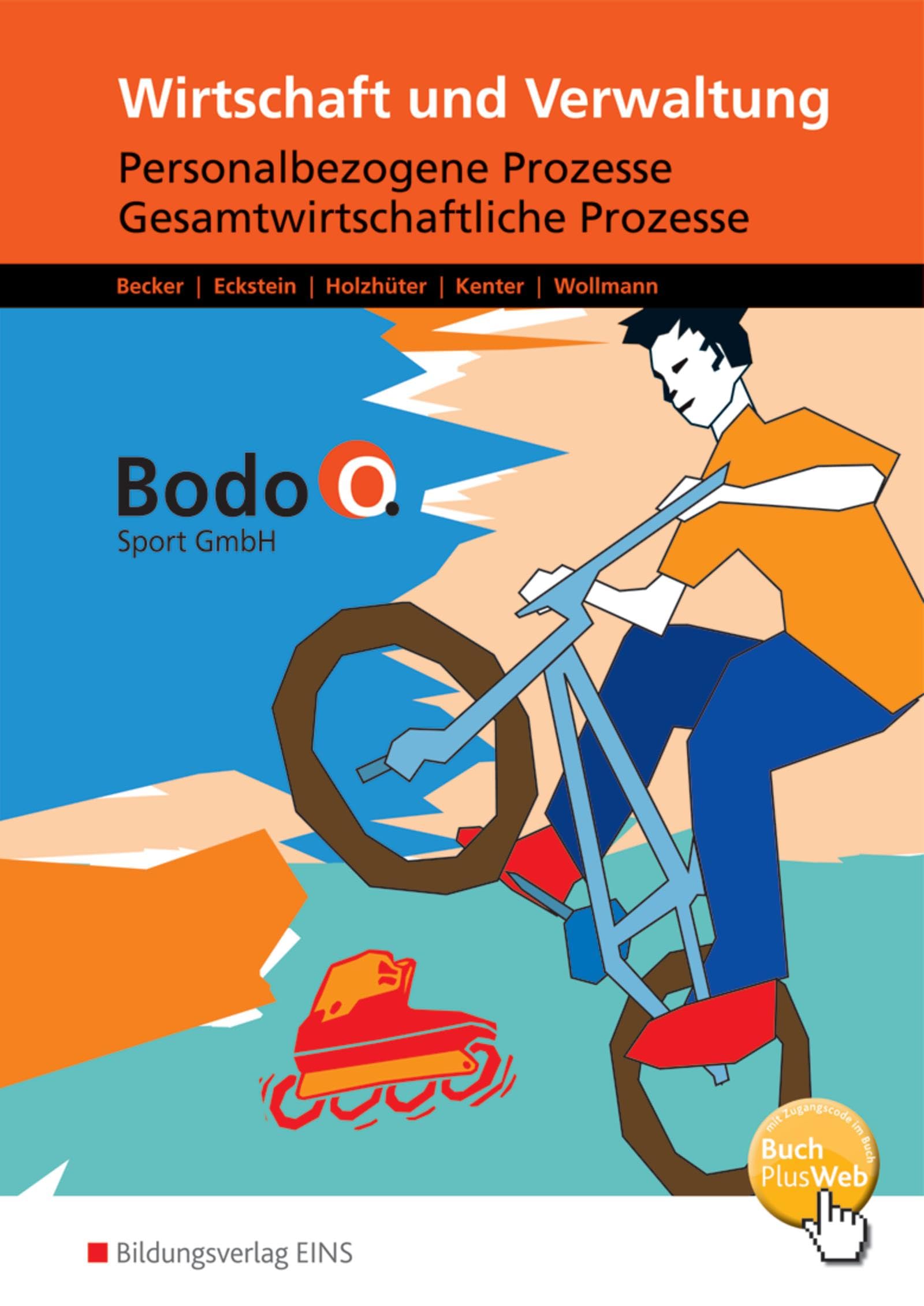 Wirtschaft und Verwaltung - Bodo O. Sport GmbH - Ausgabe für Berufsfachschulen in Nordrhein-Westfalen: Personalbezogene Prozesse und Gesamtwirtschaftliche Prozesse Arbeitsheft Business, Finance & Career