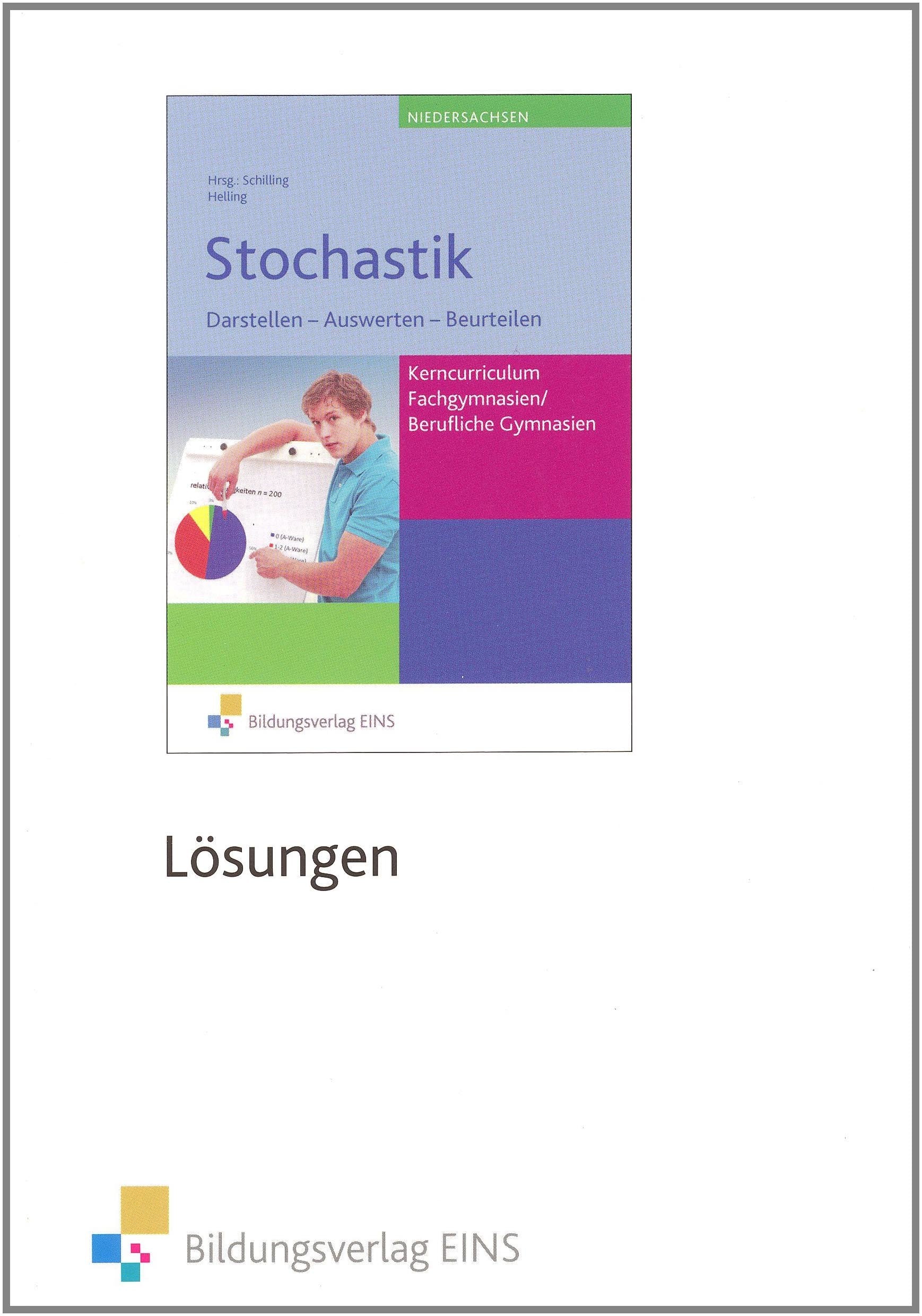Stochastik Kerncurriculum: Lösungen Fachgymnasien/ Berufliche Gymnasien Lösungen Business, Finance & Career