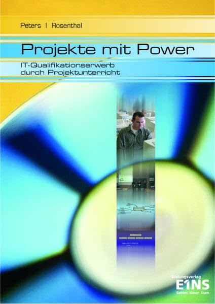 Projekte mit Power: IT-Qualifikationserwerb durch Projektunterricht Lehr-/Fachbuch (IT-Qualifikationen durch Projektunterricht) Business, Finance & Career