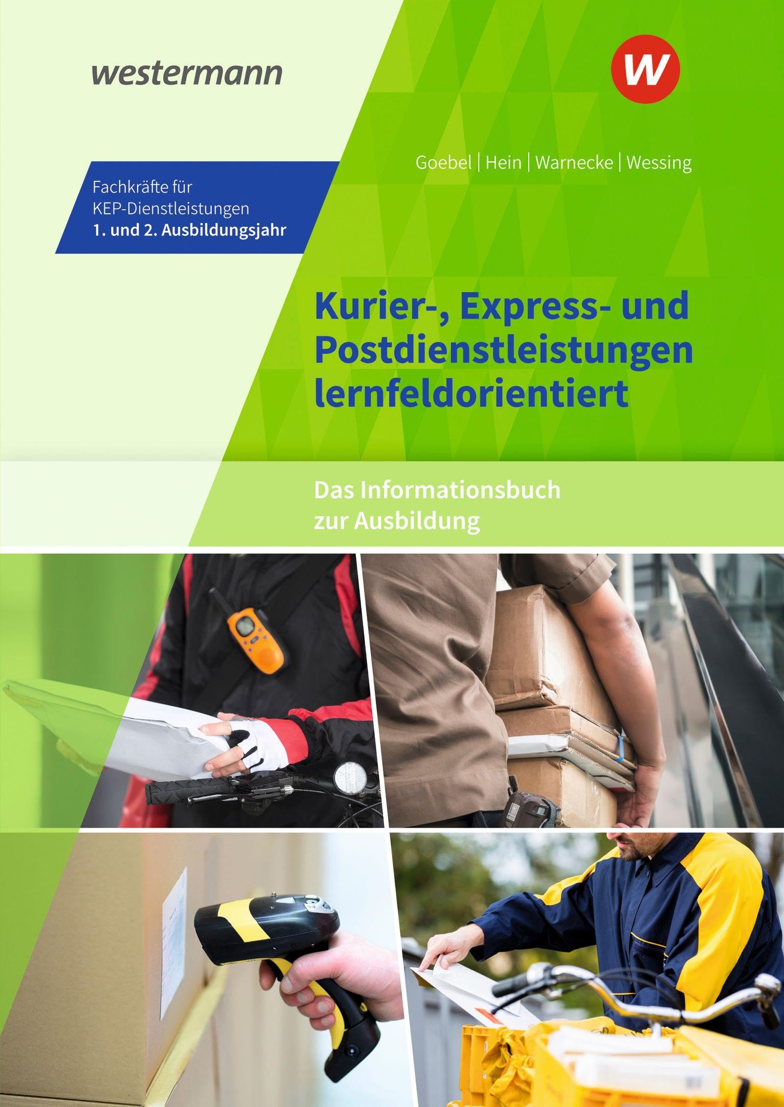 Kurier-, Express- und Postdienstleistungen lernfeldorientiert: Das Informationsbuch zur Ausbildung: Fachkräfte für KEP-Dienstleistungen - 1. und 2. ... Kurier-, Express- und Postdienstleistungen) Business, Finance & Career