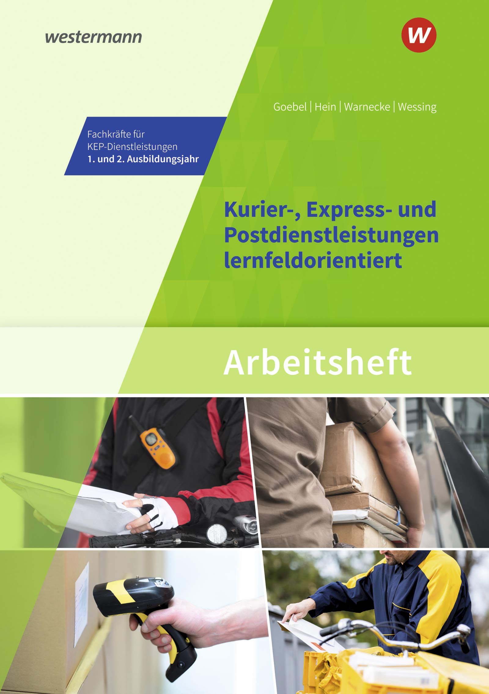 Kurier-, Express- und Postdienstleistungen lernfeldorientiert: Das Informationsbuch zur Ausbildung: Fachkräfte für KEP-Dienstleistungen - 1. und 2. ... Kurier-, Express- und Postdienstleistungen) Study Guides