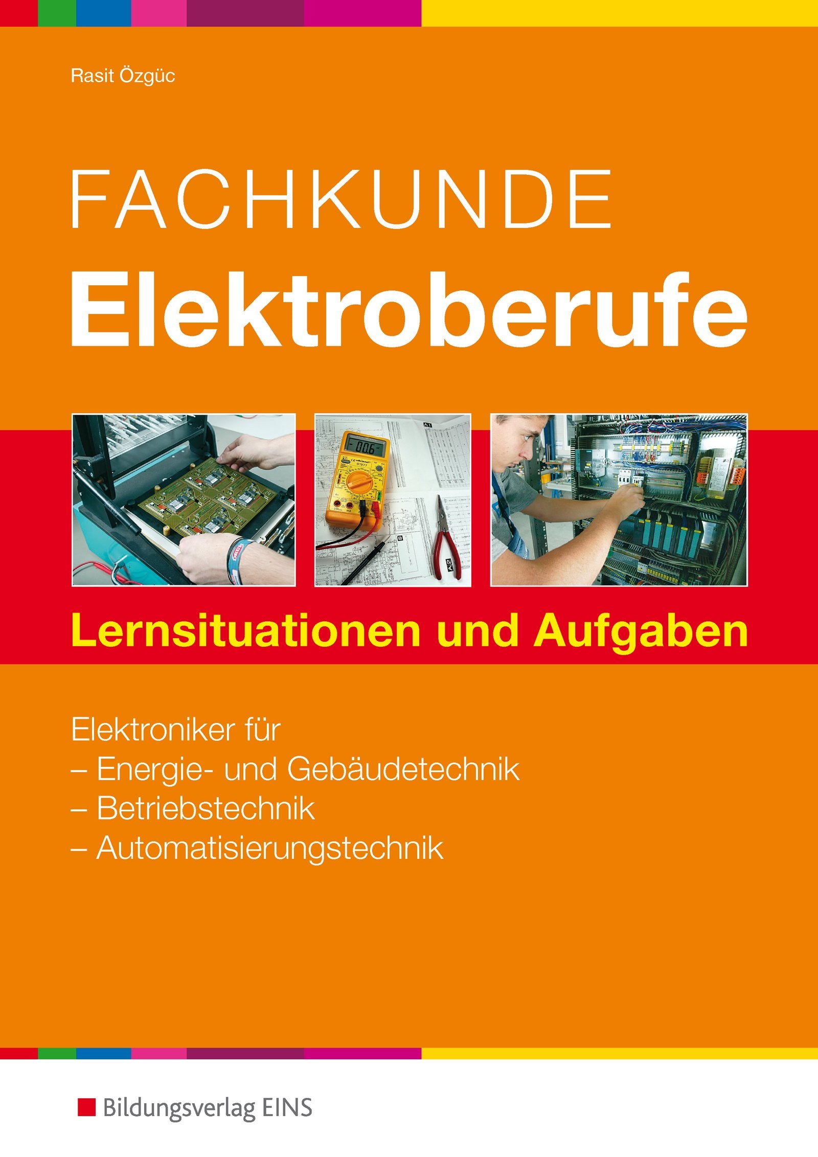 Elektrotechnik / Allgemeine Grundbildung: Elektrotechnik / Fachkunde Elektroberufe: Allgemeine Grundbildung / Elektroniker für Energie- und ... Lernsituationen und Aufgaben Study Guides