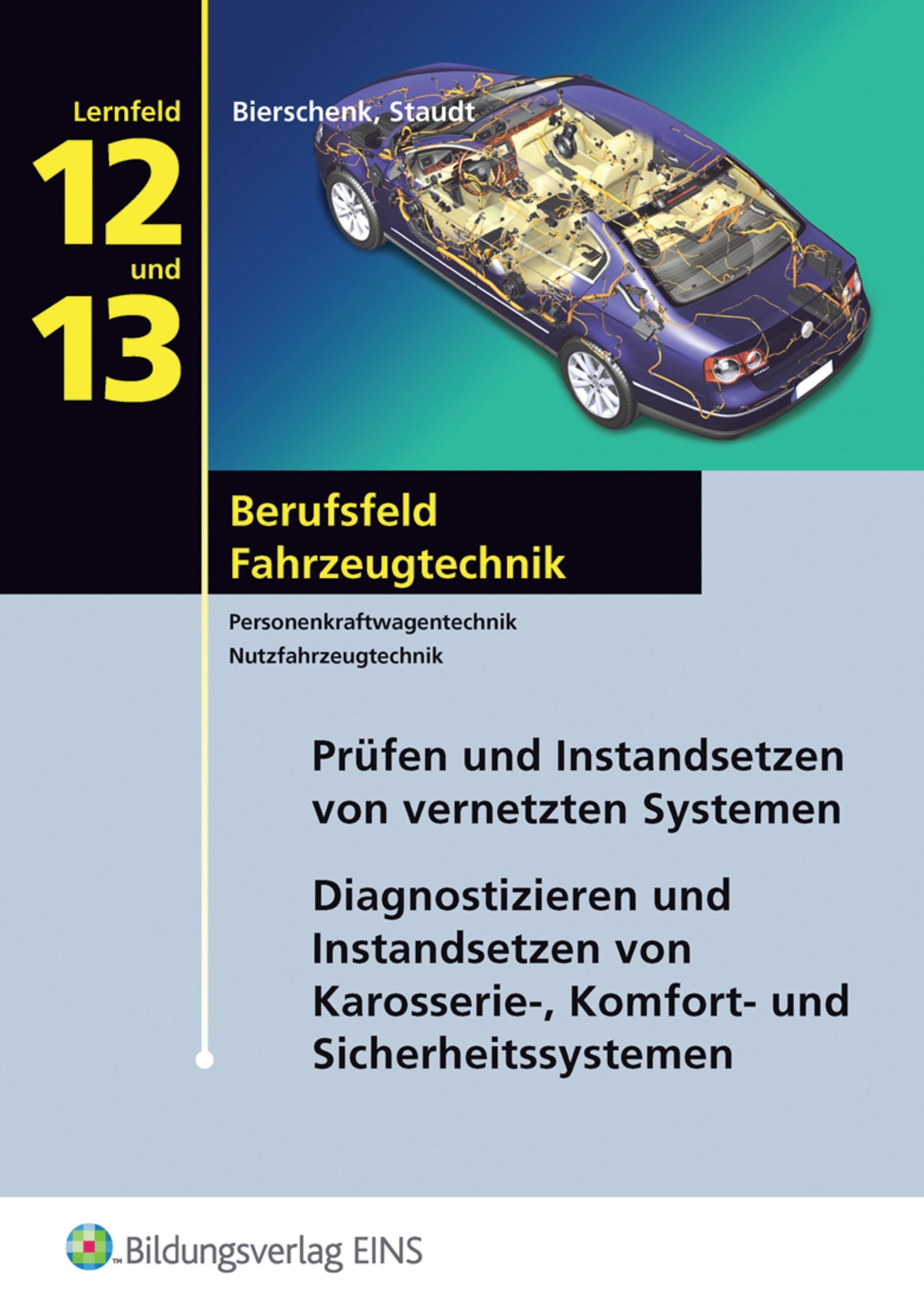 Berufsfeld Fahrzeugtechnik: Lernfelder 12 und 13 Schülerband (Berufsfeld Fahrzeugtechnik: nach Lernfeldern) Business & Technology