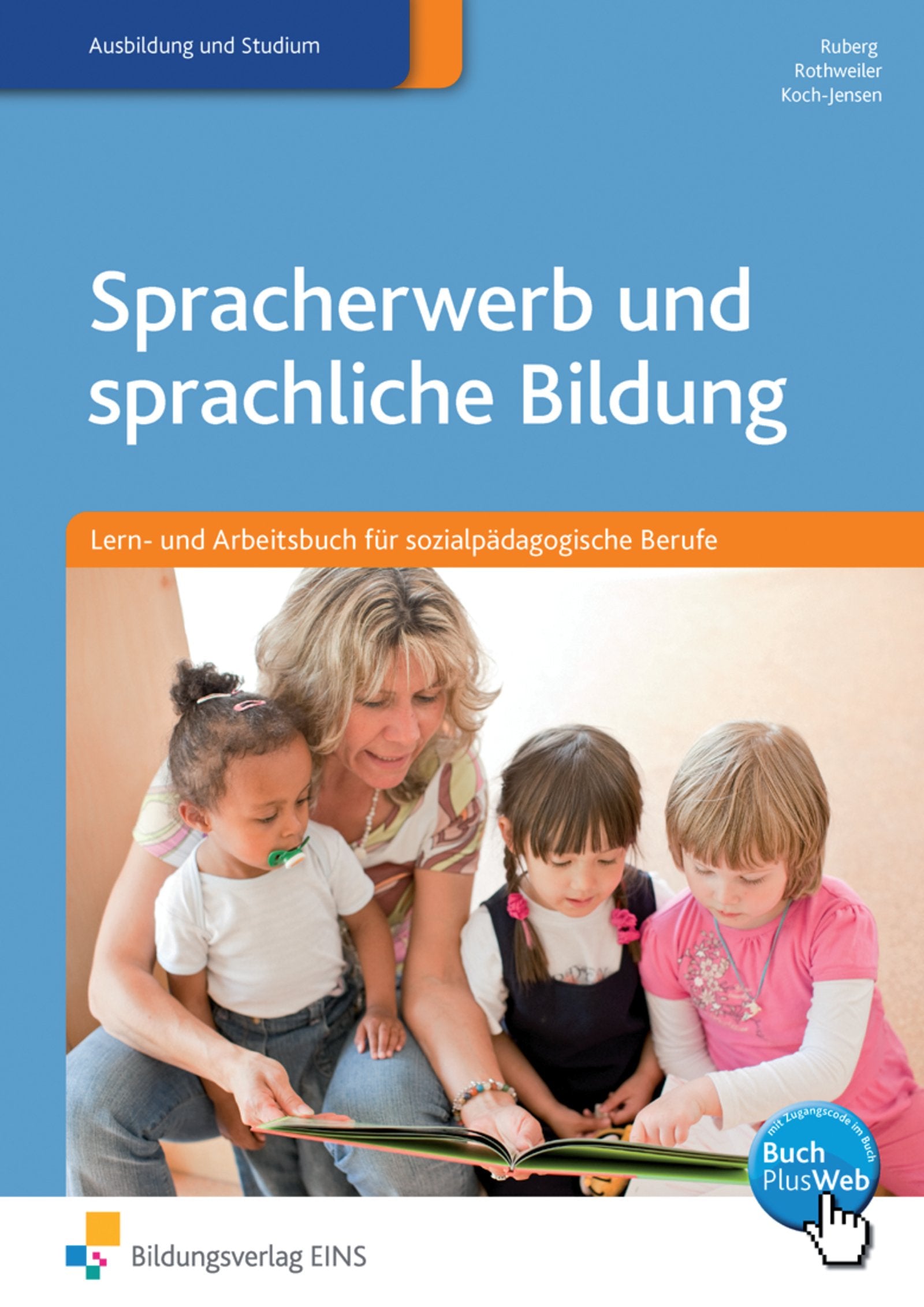 Spracherwerb und sprachliche Bildung: Lern- und Arbeitsbuch für sozialpädagogische Berufe / Lern- und Arbeitsbuch für sozialpädagogische Berufe: Schülerband Business, Finance & Career
