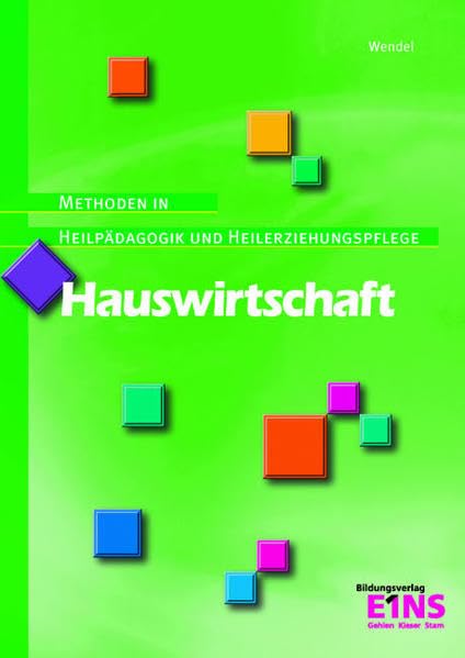 Methoden in Heilpädagogik und Heilerziehungspflege / Hauswirtschaft: Methoden in Heilpädagogik und Heilerziehungspflege Business, Finance & Career