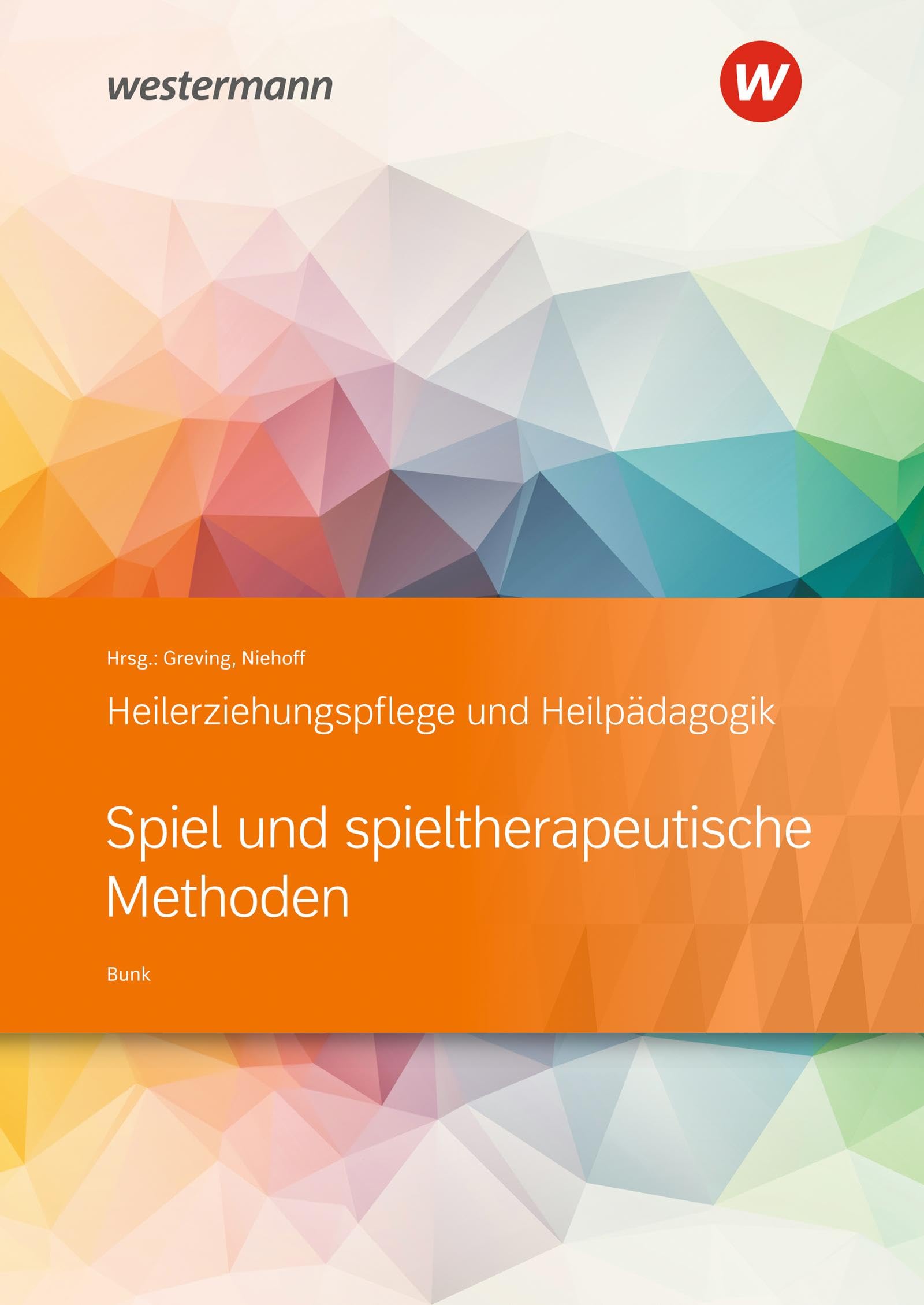 Heilerziehungspflege und Heilpädagogik. Schulbuch. Spiel und spieltherapeutische Methoden Business, Finance & Career