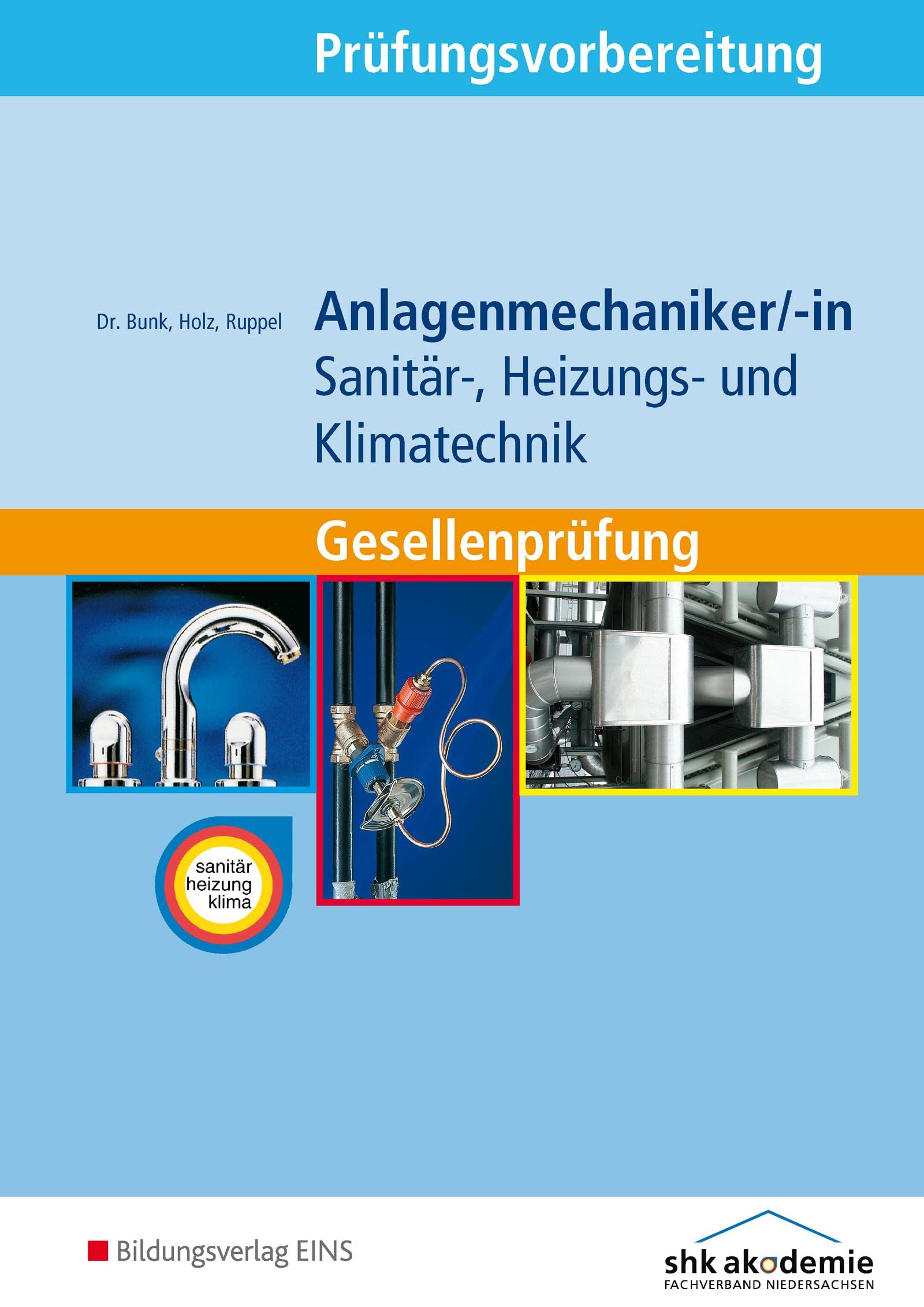 Prüfungsvorbereitung / Anlagenmechaniker/-in Sanitär-, Heizungs- und Klimatechnik: Anlagenmechaniker/-in Sanitär-, Heizungs- und Klimatechnik / ... Gesellenprüfung Aufgabenband Study Guides