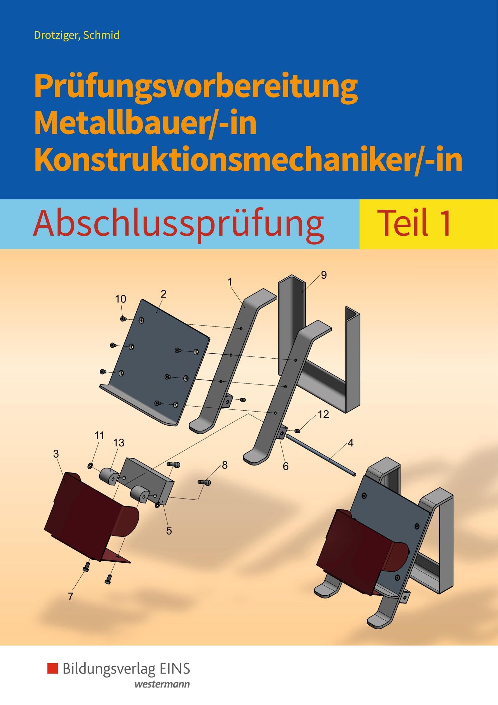 Prüfungsvorbereitung Metallbauer/-in Konstruktionsmechaniker/-in: Abschlussprüfung Teil 1 Professional & Reference Books