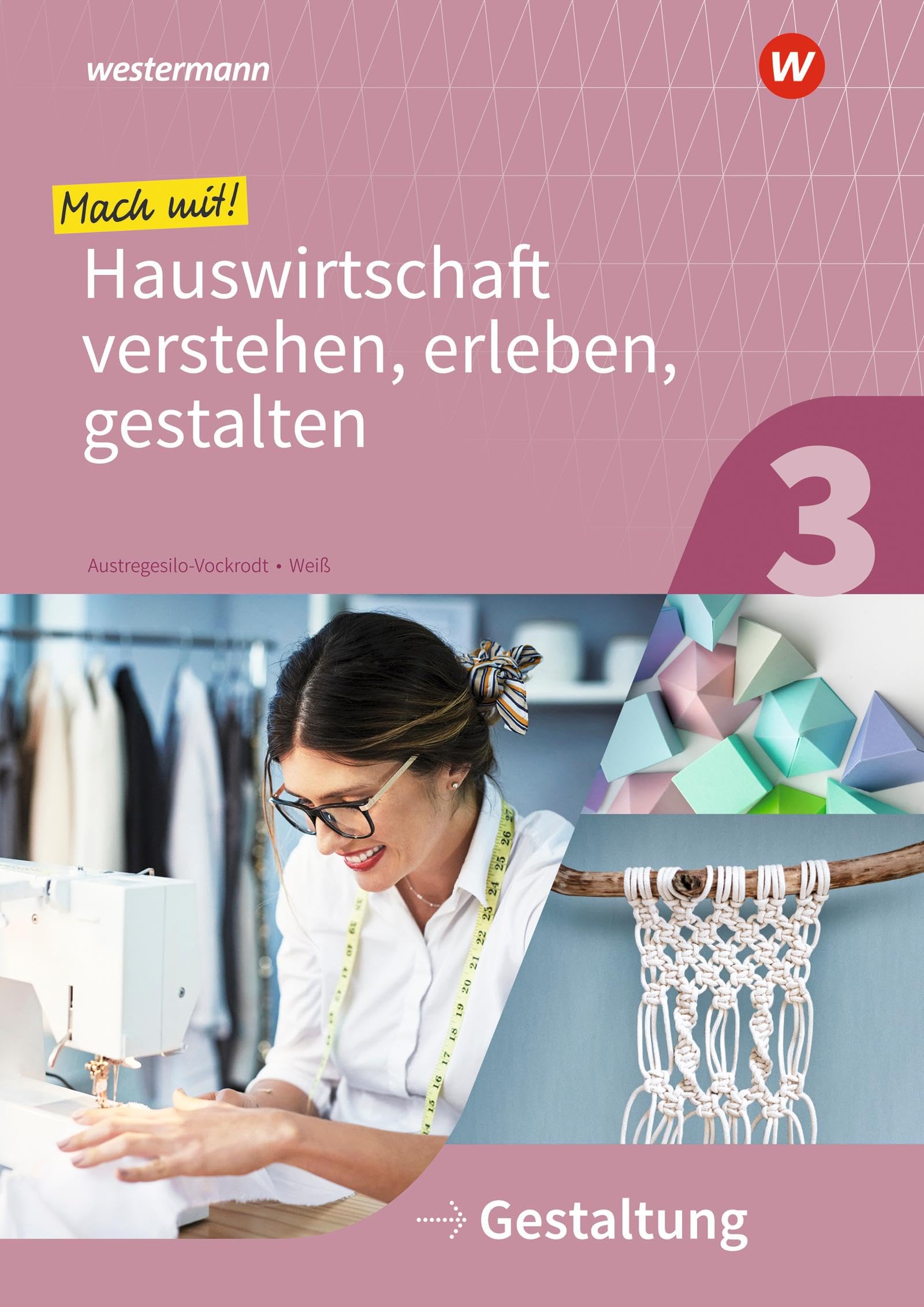 Mach mit! Hauswirtschaft verstehen, erleben, gestalten: Gestaltung Arbeitsheft (Mit Hauswirtschaft durch das Schuljahr) Study Guides