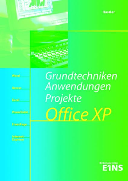 Grundtechniken, Anwendungen und Projekte für MS-Office-Programme / Grundtechniken, Anwendungen und Projekte: Arbeitsbuch für Office XP Study Guides