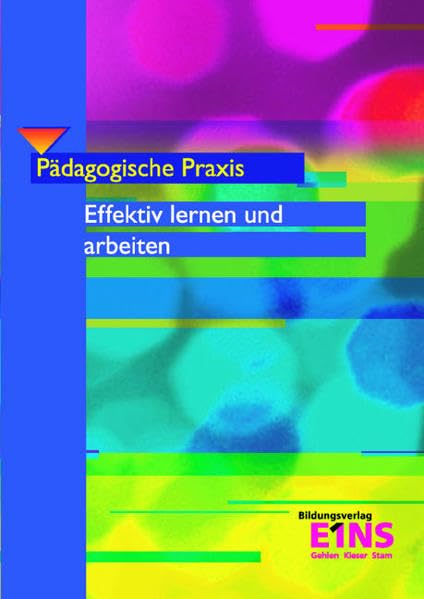 Effektiv lernen und arbeiten: Pädagogische Praxis Lehr-/Fachbuch Business, Finance & Career