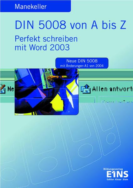 DIN 5008 von A bis Z: Perfekt schreiben mit Word 2003 Lehr-/Fachbuch Business, Finance & Career