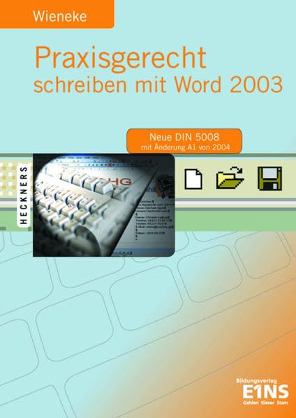Praxisgerecht schreiben mit Word 2003: Lehr-/Fachbuch Business, Finance & Career