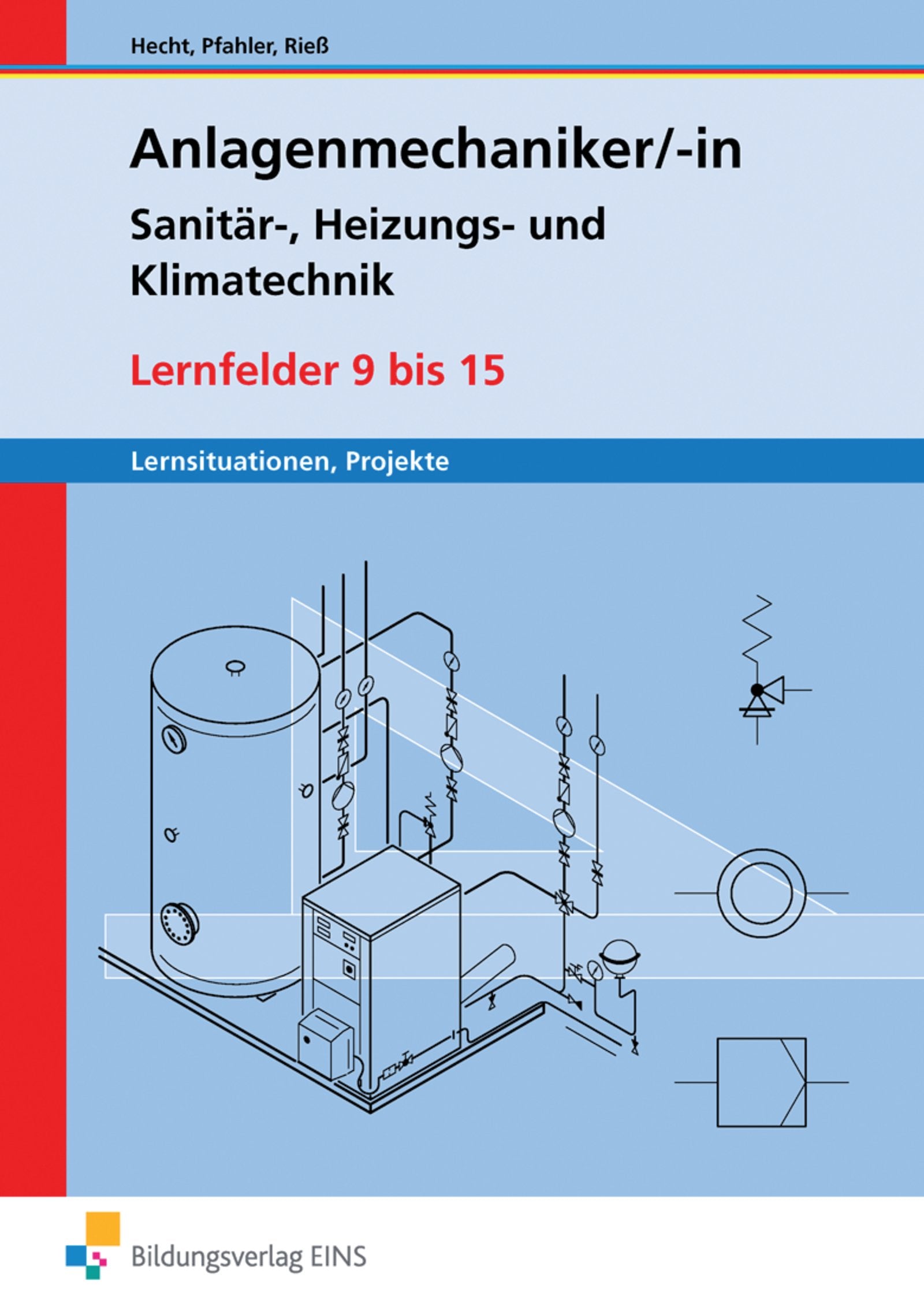 Anlagenmechaniker. Lernfelder 9 - 15. Lernsituationen. Arbeitsheft Business, Finance & Career