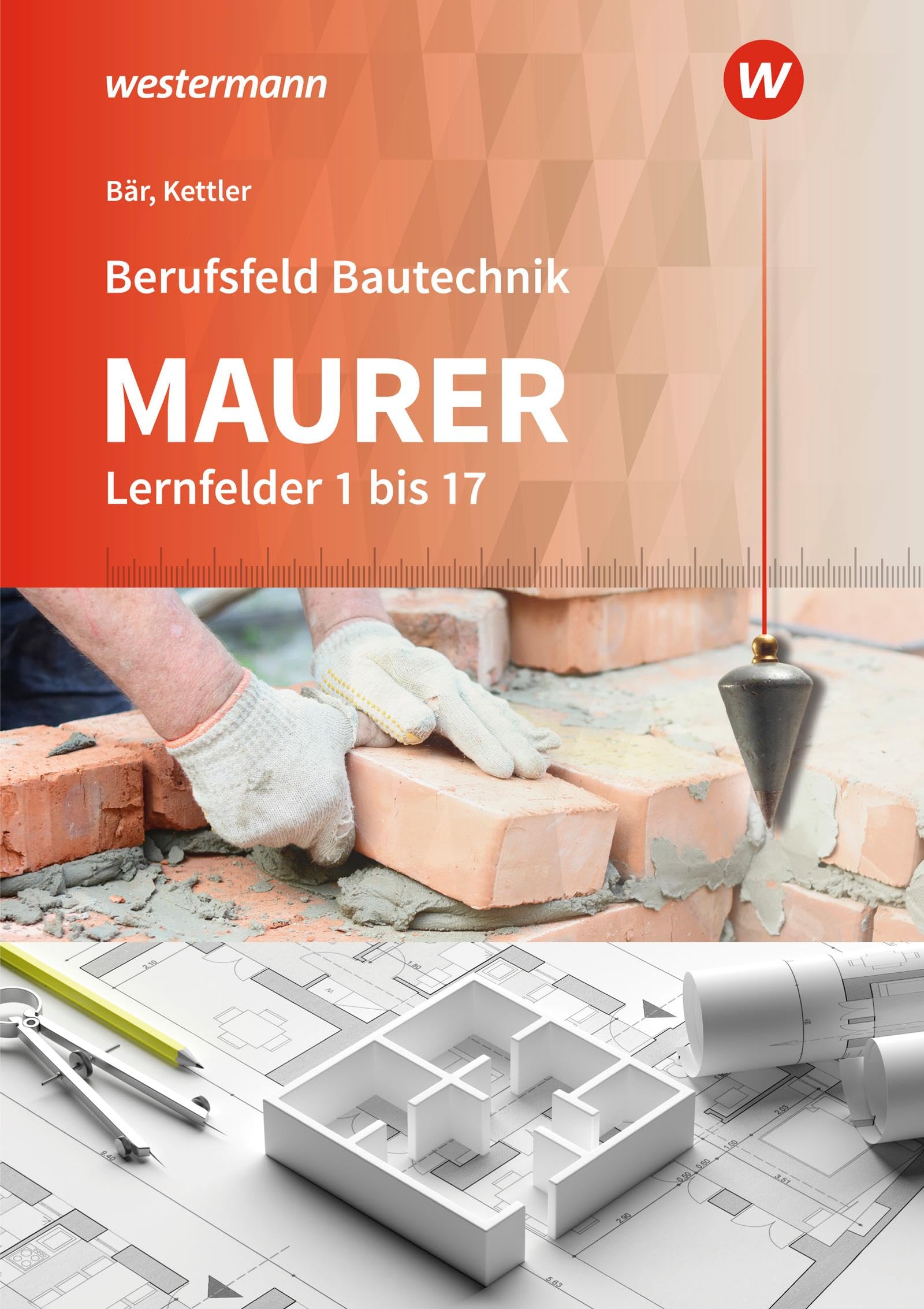 Berufsfeld Bautechnik Maurer: Lernfelder 1-17 Schülerband Study Guides