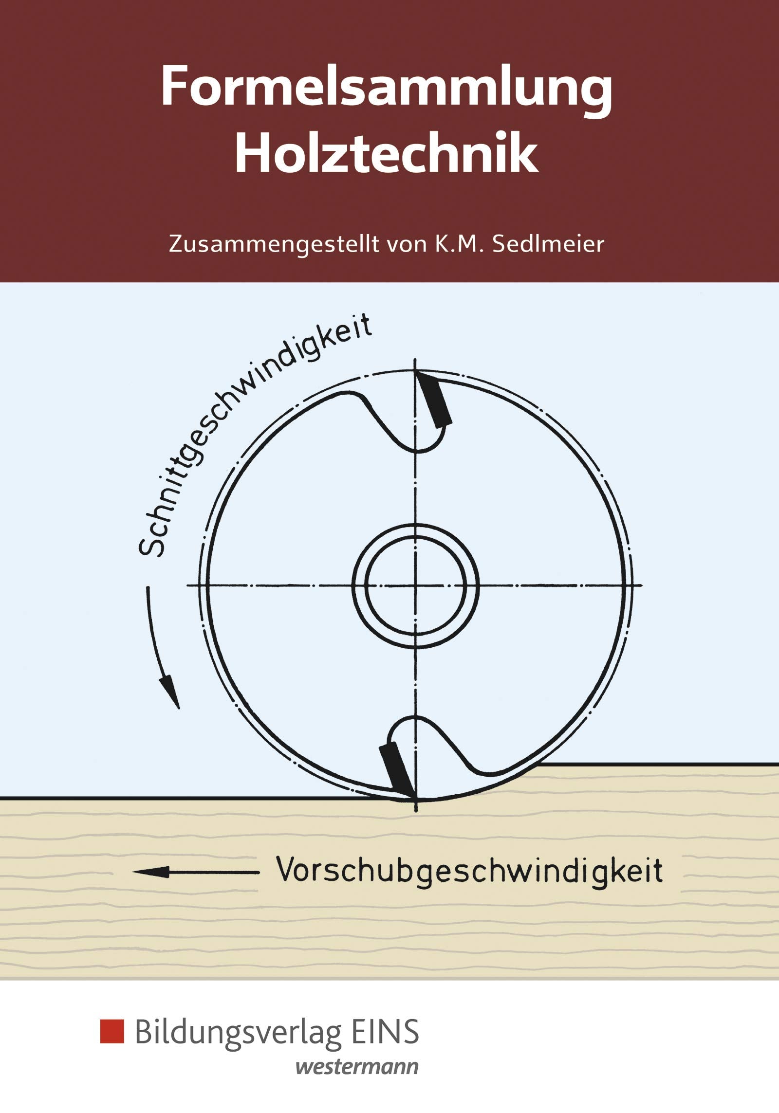 Holztechnik: Formelsammlung (Formelsammlung Holztechnik) Study Guides