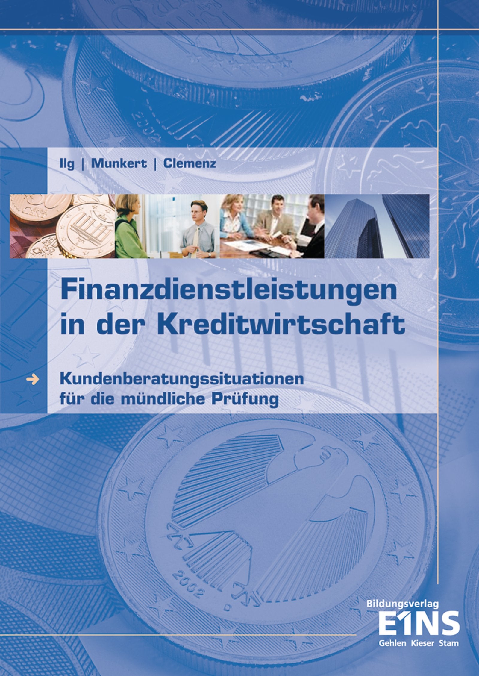 Finanzdienstleistungen in der Kreditwirtschaft: Kundenberatungssituationen für die mündliche Prüfung Business, Finance & Career