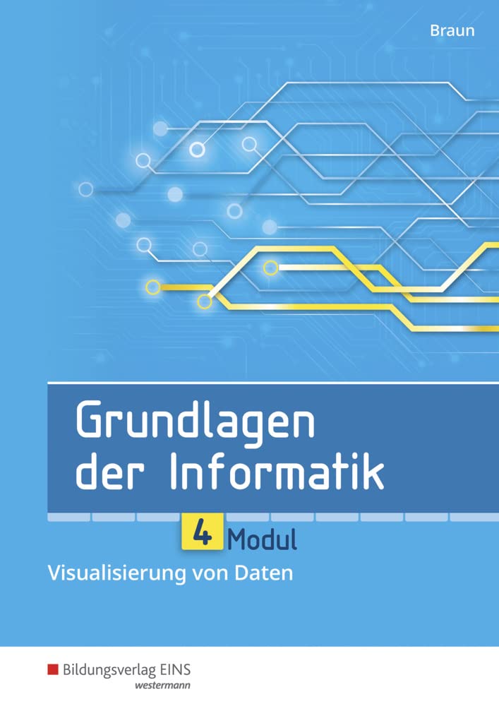 Grundlagen der Informatik: Modul 4: Visualisierung von Daten Schülerband Study Guides