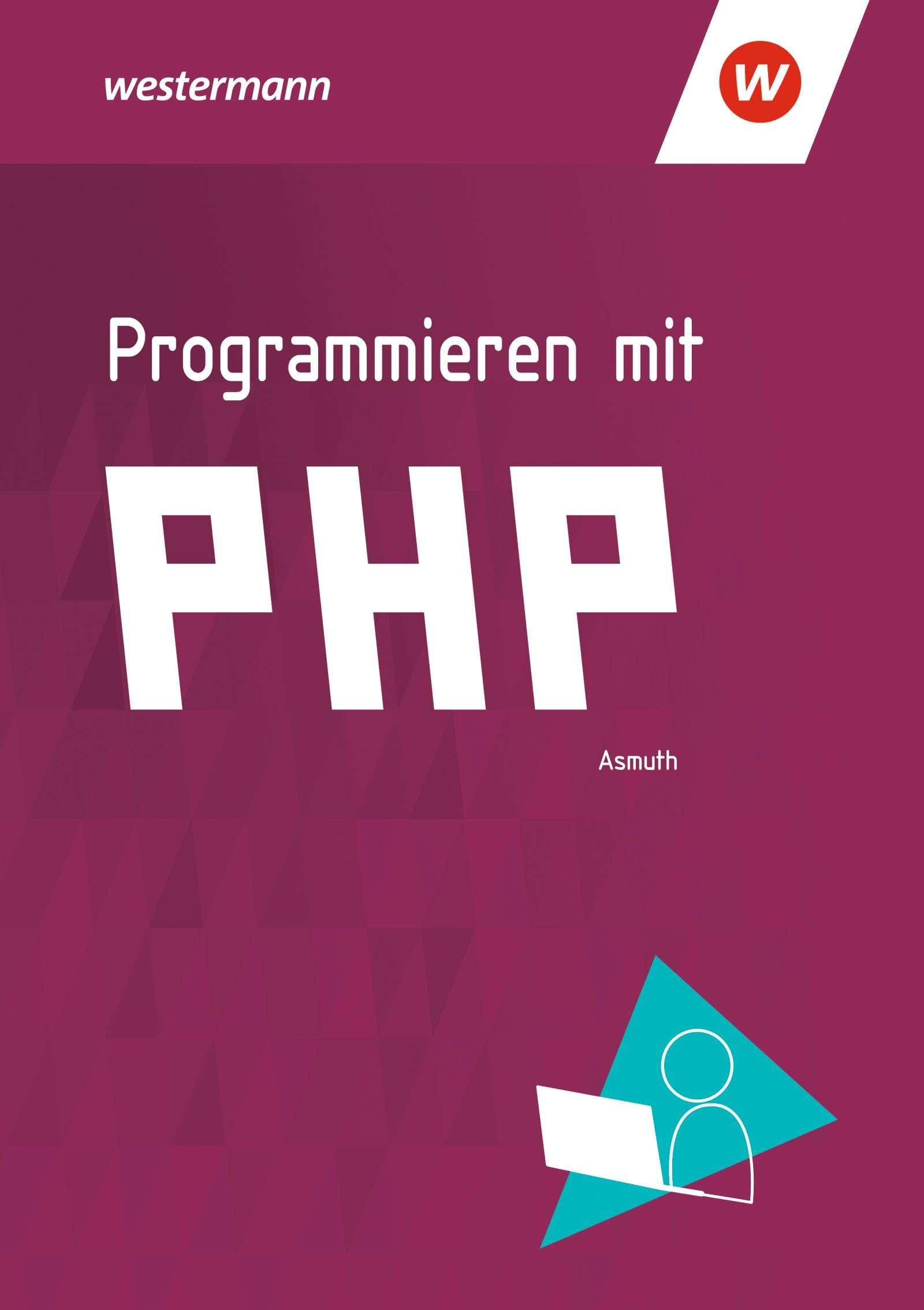 Programmieren mit PHP. Schulbuch Computer Science