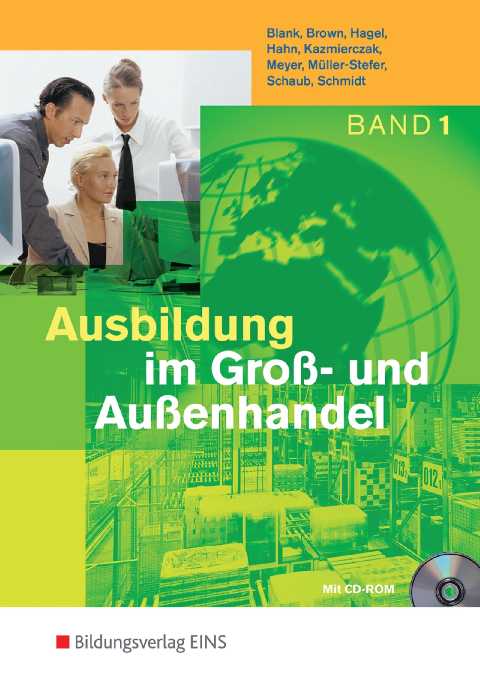 Ausbildung im Groß- und Außenhandel / Ausgabe nach Ausbildungsjahren: Ausbildung im Groß- und Außenhandel. Band 1 Lernfelder 1-4. Lehr- und Fachbuch. (mit CD-ROM) (Lernmaterialien) Business, Finance & Career