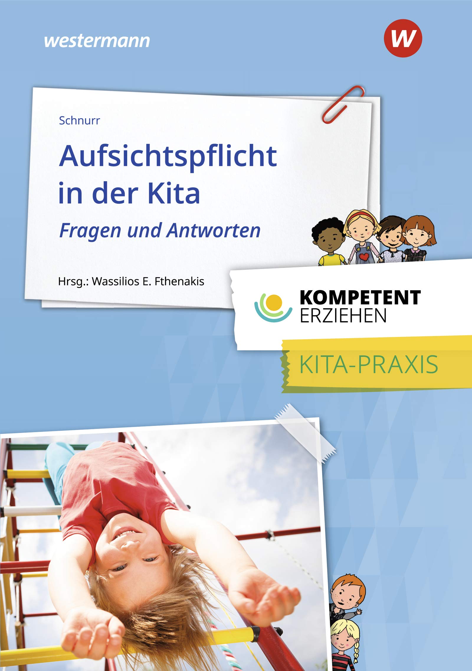 Kompetent erziehen: Aufsichtspflicht in der Kita - Fragen und Antworten Praxisband Study Guides