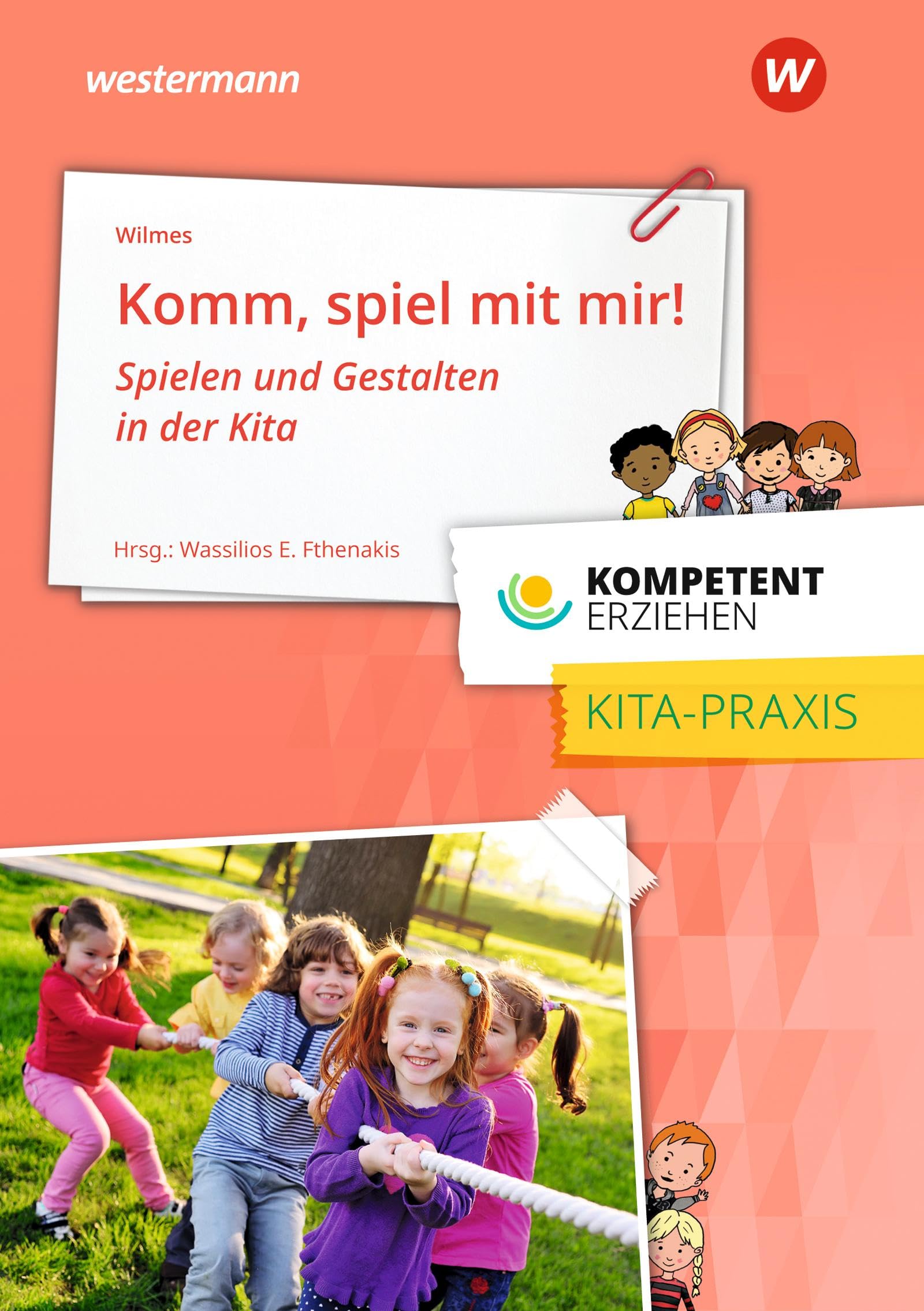 Kompetent erziehen: Komm, spiel mit mir! Praxisband Study Guides