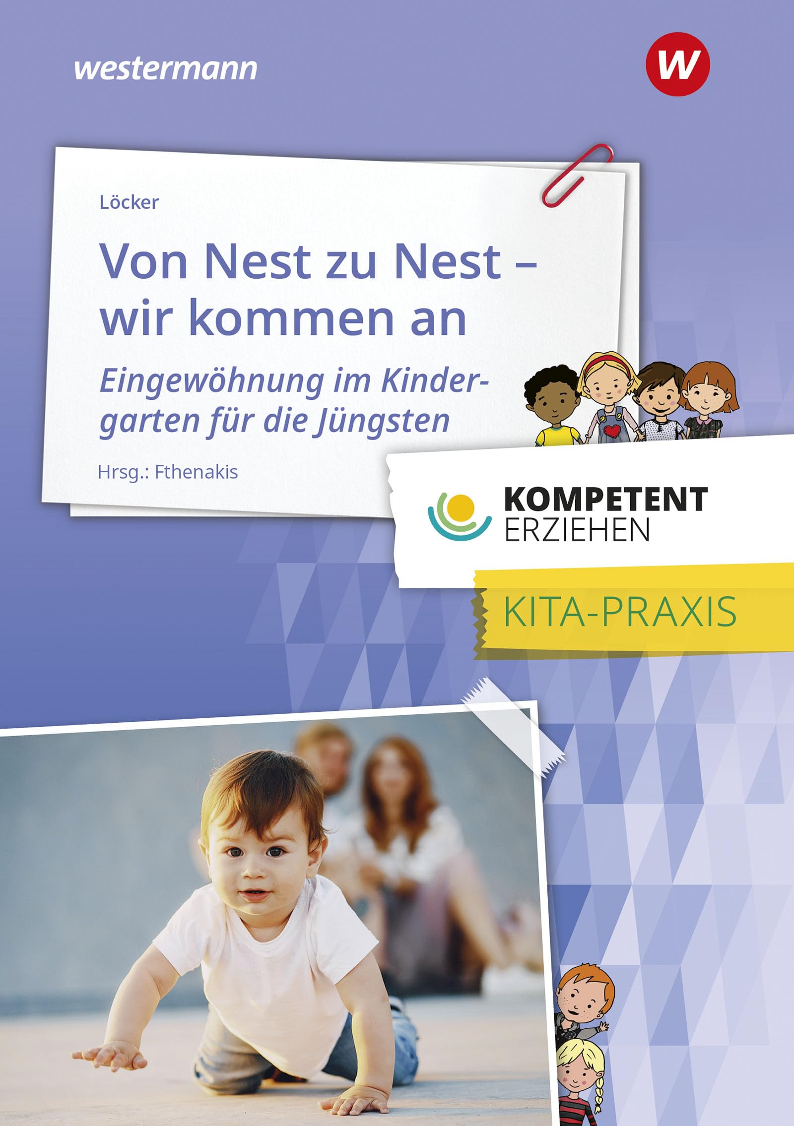 Kompetent erziehen. Von Nest zu Nest - Wir kommen an Praxisband book