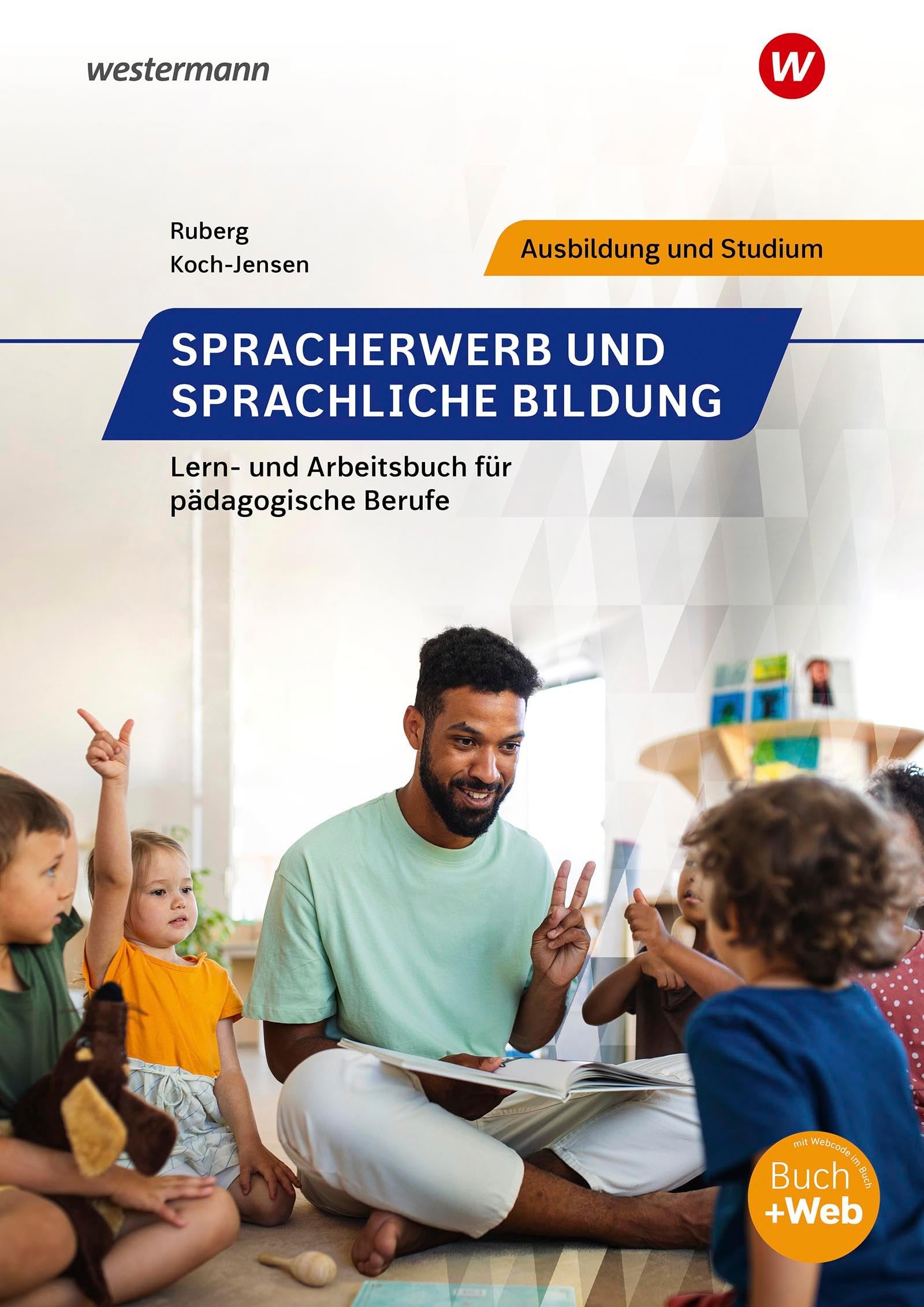 Spracherwerb und sprachliche Bildung: Lern- und Arbeitsbuch für pädagogische Berufe Schulbuch (Spracherwerb und sprachliche Bildung: Lern- und Arbeitsbuch für sozialpädagogische Berufe) Business, Finance & Career