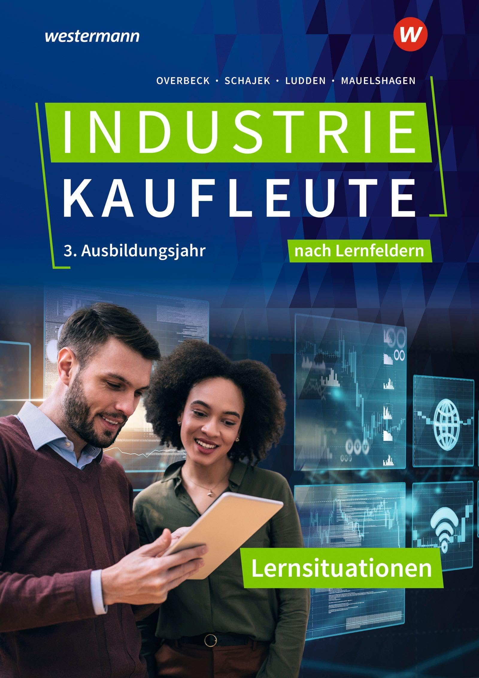 Industriekaufleute - Ausgabe nach Ausbildungsjahren und Lernfeldern Business, Finance & Career