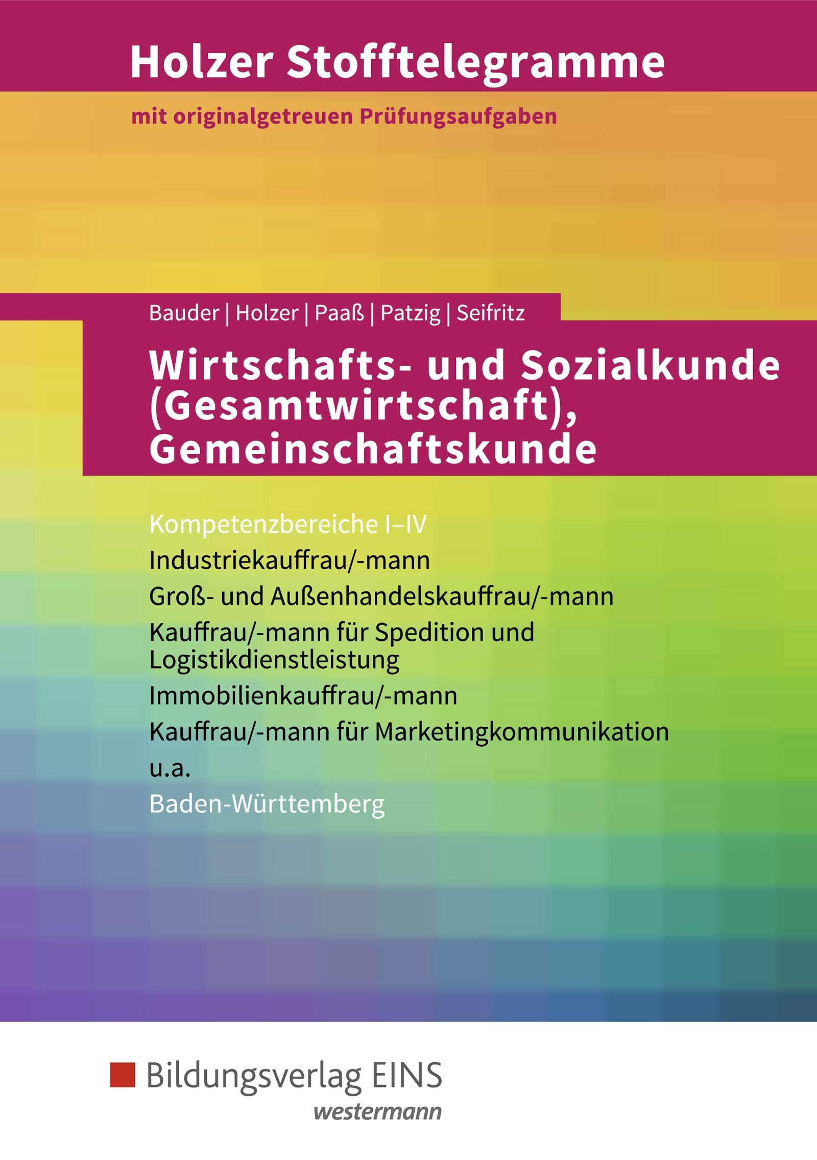 Holzer Stofftelegramme Baden-Württemberg / Holzer Stofftelegramme Baden-Württemberg – Wirtschafts- und Sozialkunde (Gesamtwirtschaft), ... und Außenhandelskauffrau/-mann: Aufgabenband Study Guides