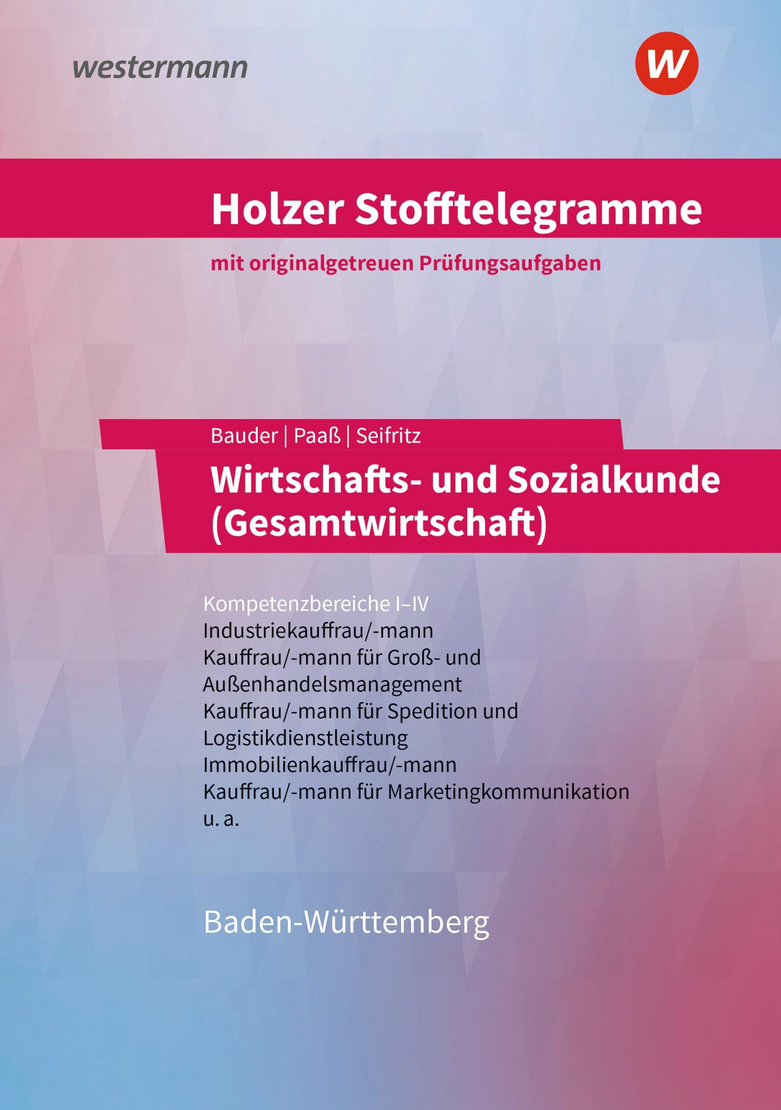 Holzer Stofftelegramme Baden-Württemberg - Wirtschafts- und Sozialkunde (Gesamtwirtschaft) Business, Finance & Career