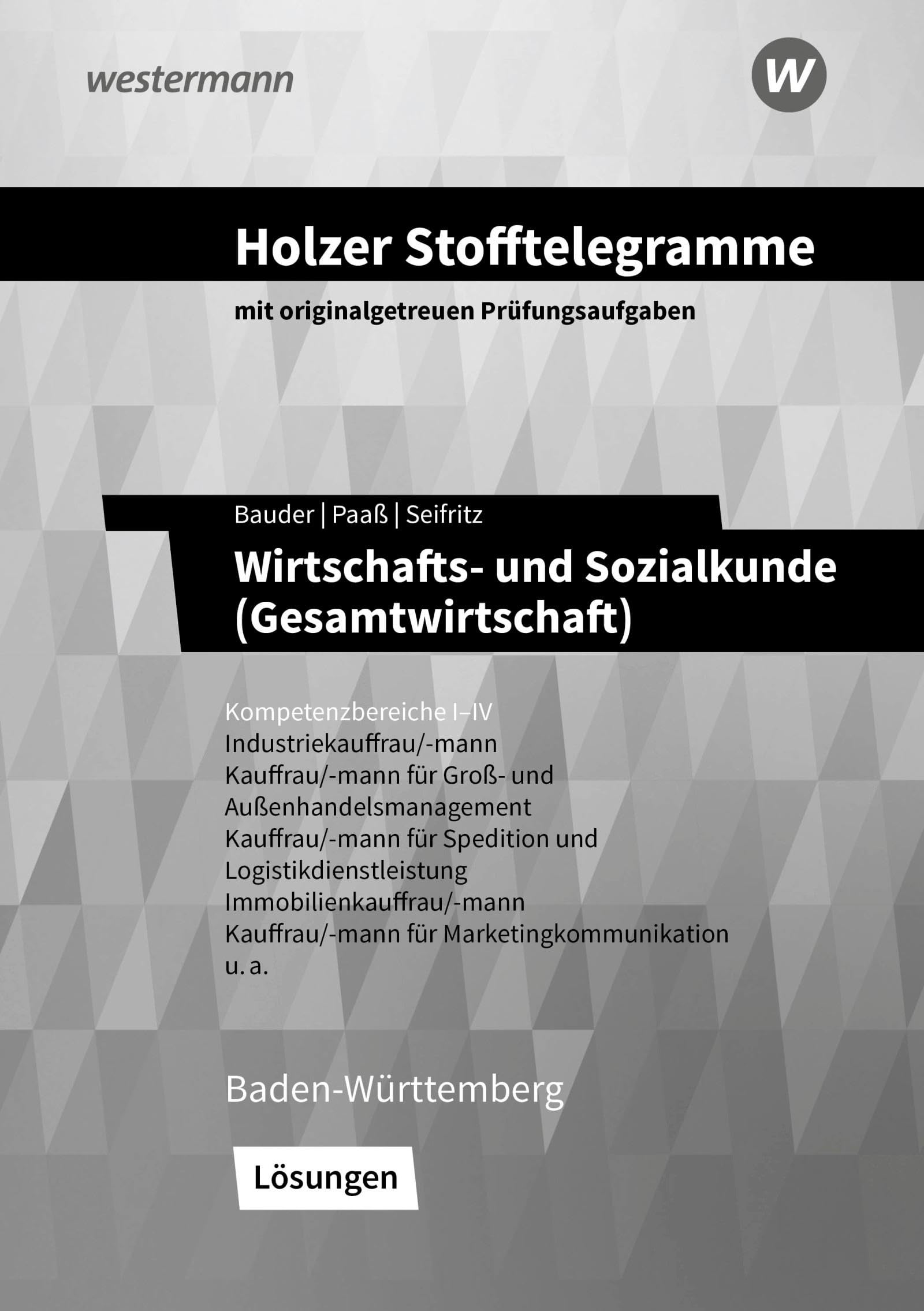 Holzer Stofftelegramme Baden-Württemberg - Wirtschafts- und Sozialkunde (Gesamtwirtschaft) Business, Finance & Career