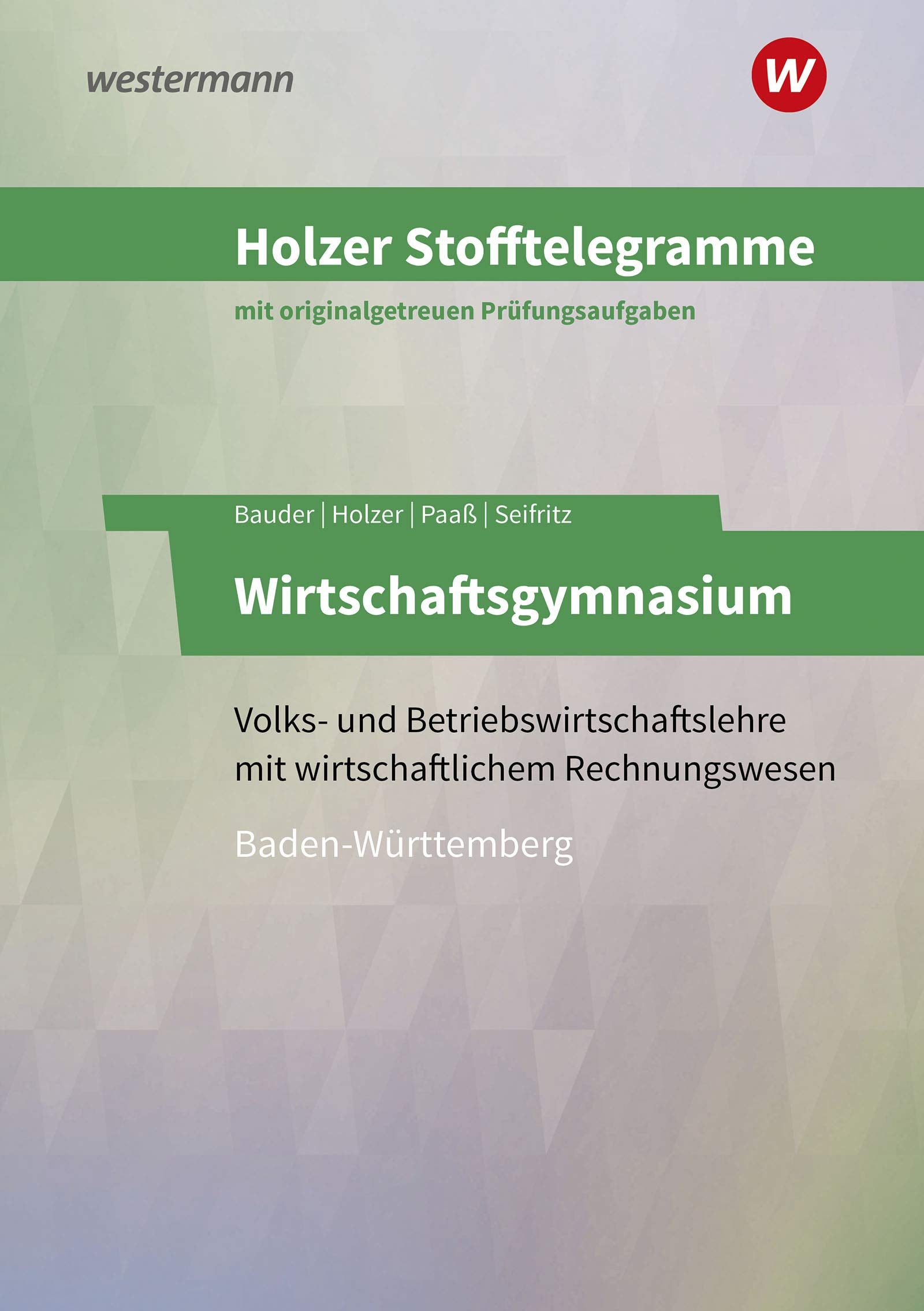 Holzer Stofftelegramme Wirtschaftsgymnasium. Aufgabenband. Baden-Württemberg Business, Finance & Career